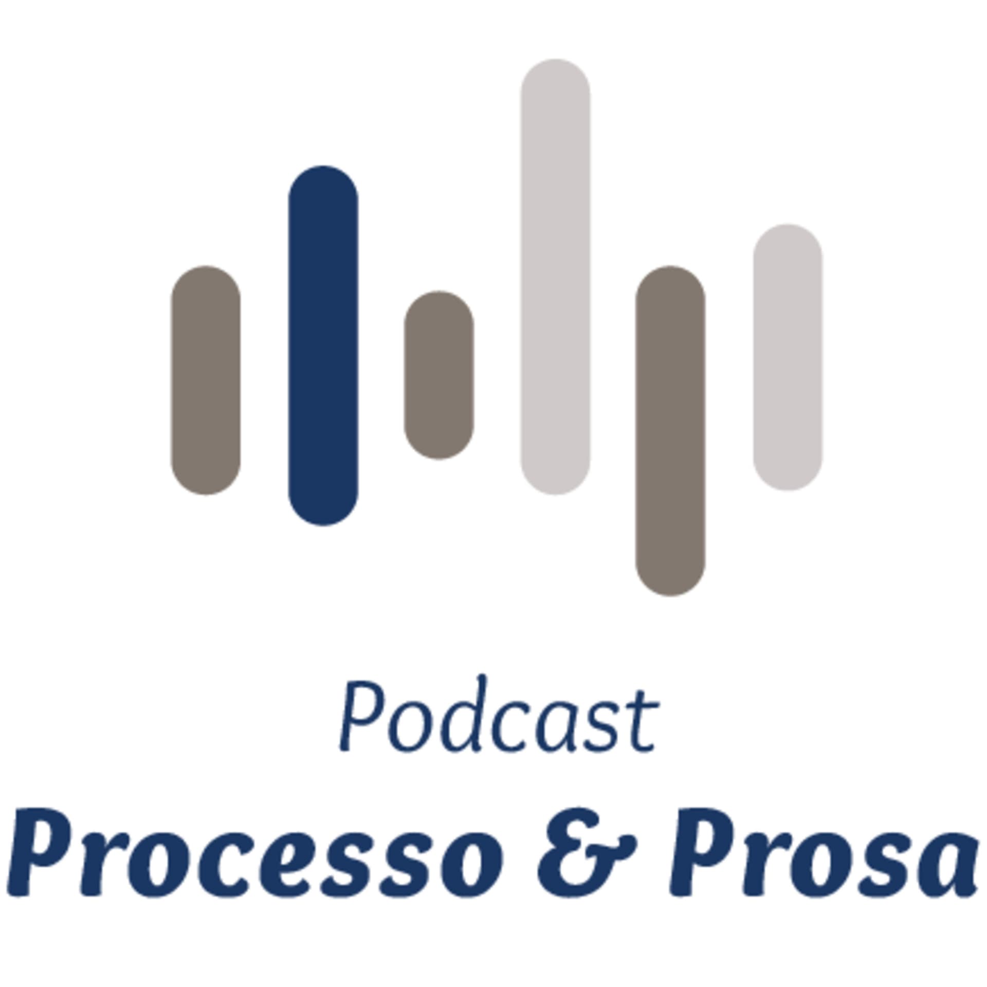Processo & Prosa - Podcasts