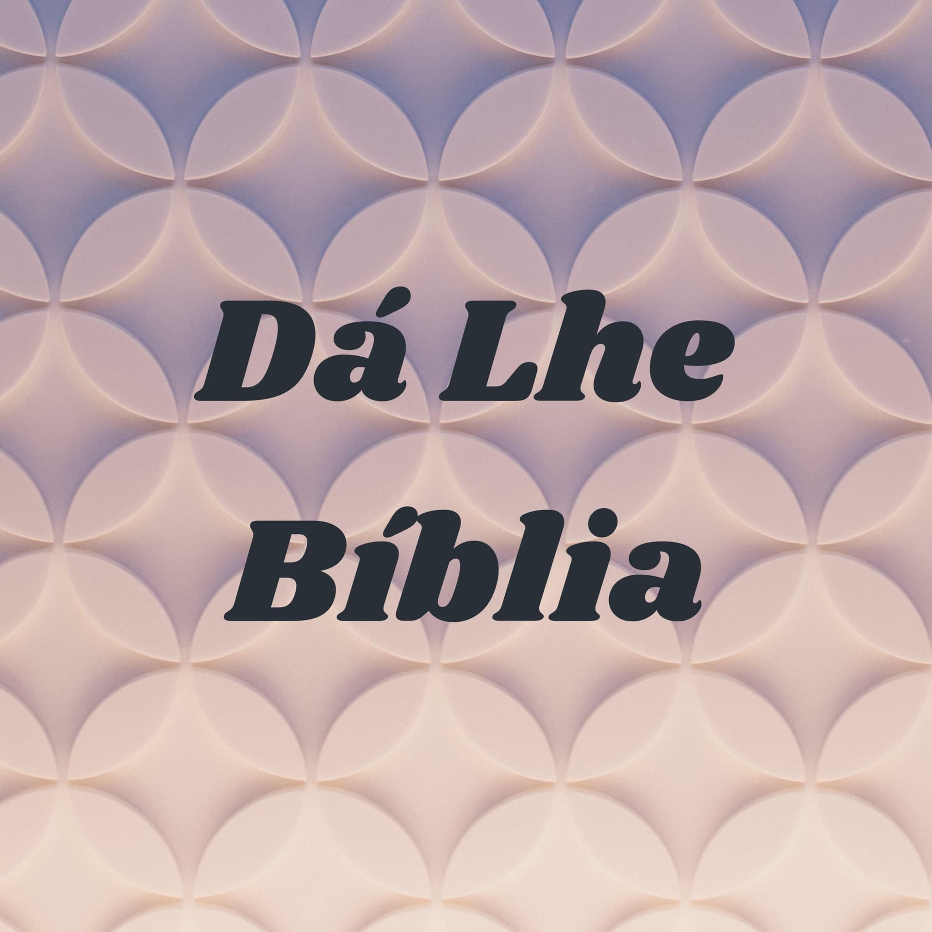 Dá Lhe Bíblia - Podcasts