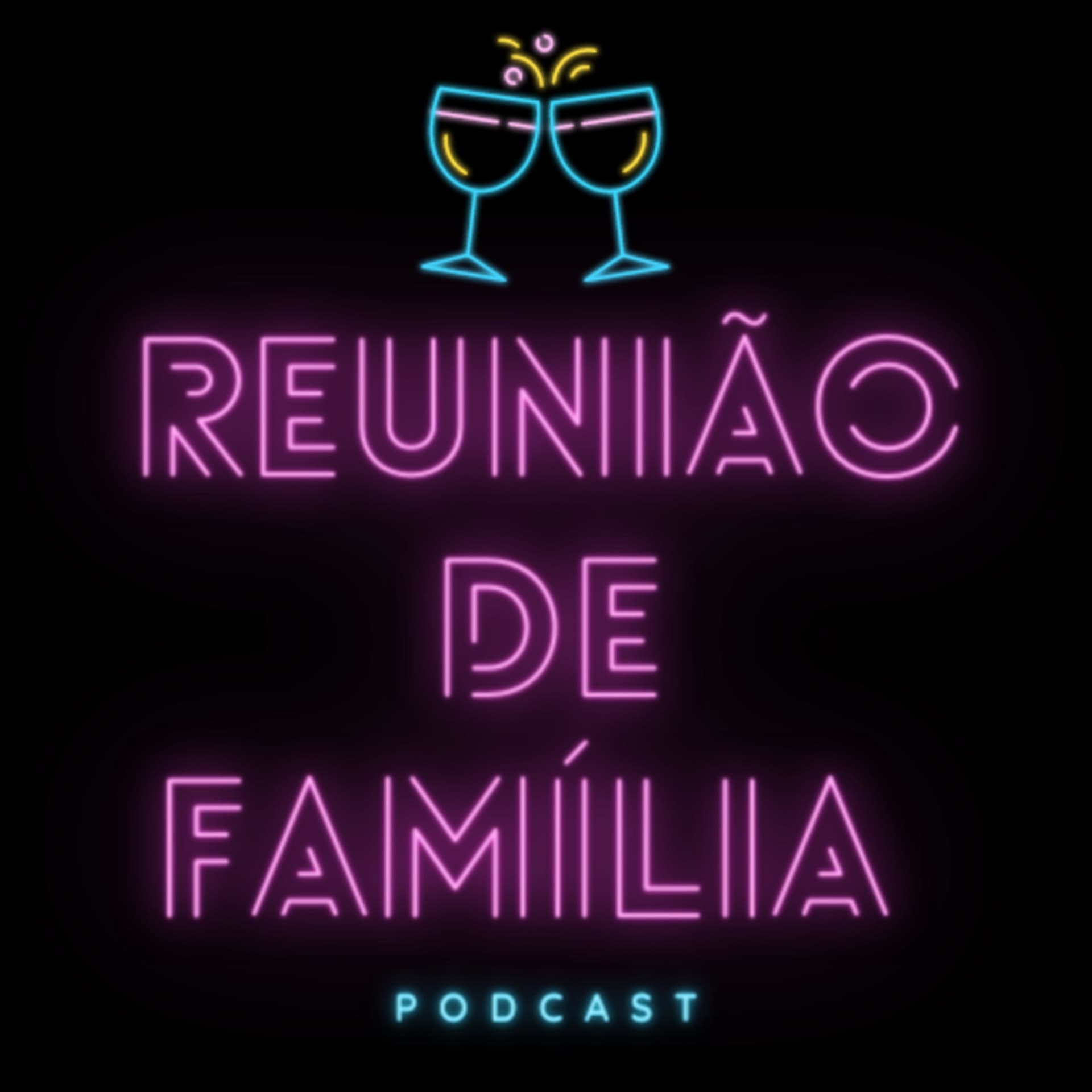 Reunião de Família - Podcasts