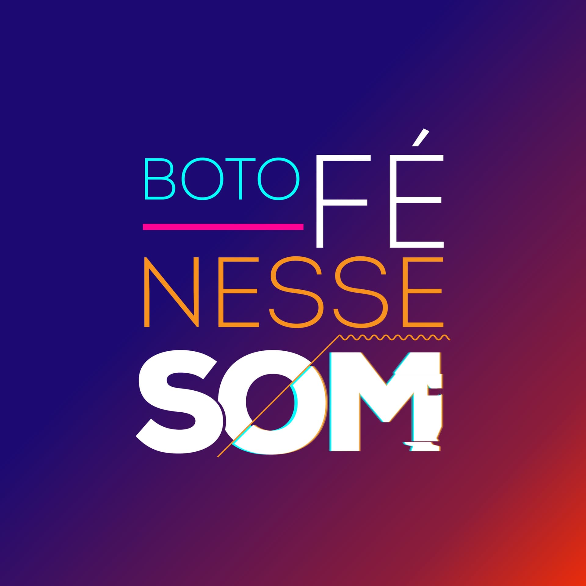 Boto Fé Nesse Som - Podcasts