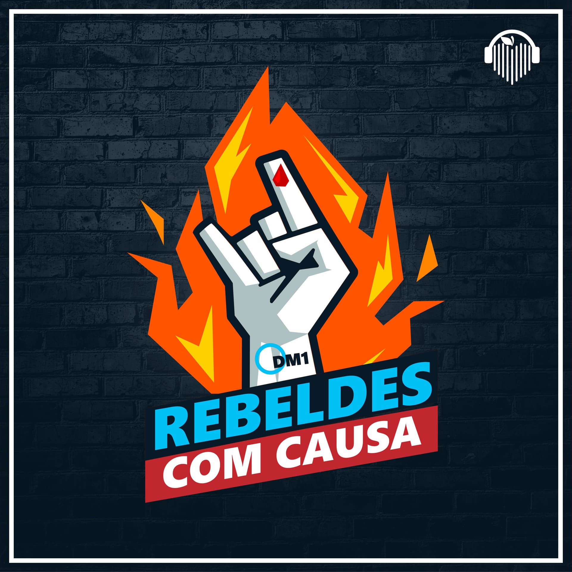 REBELDES COM CAUSA - Podcasts