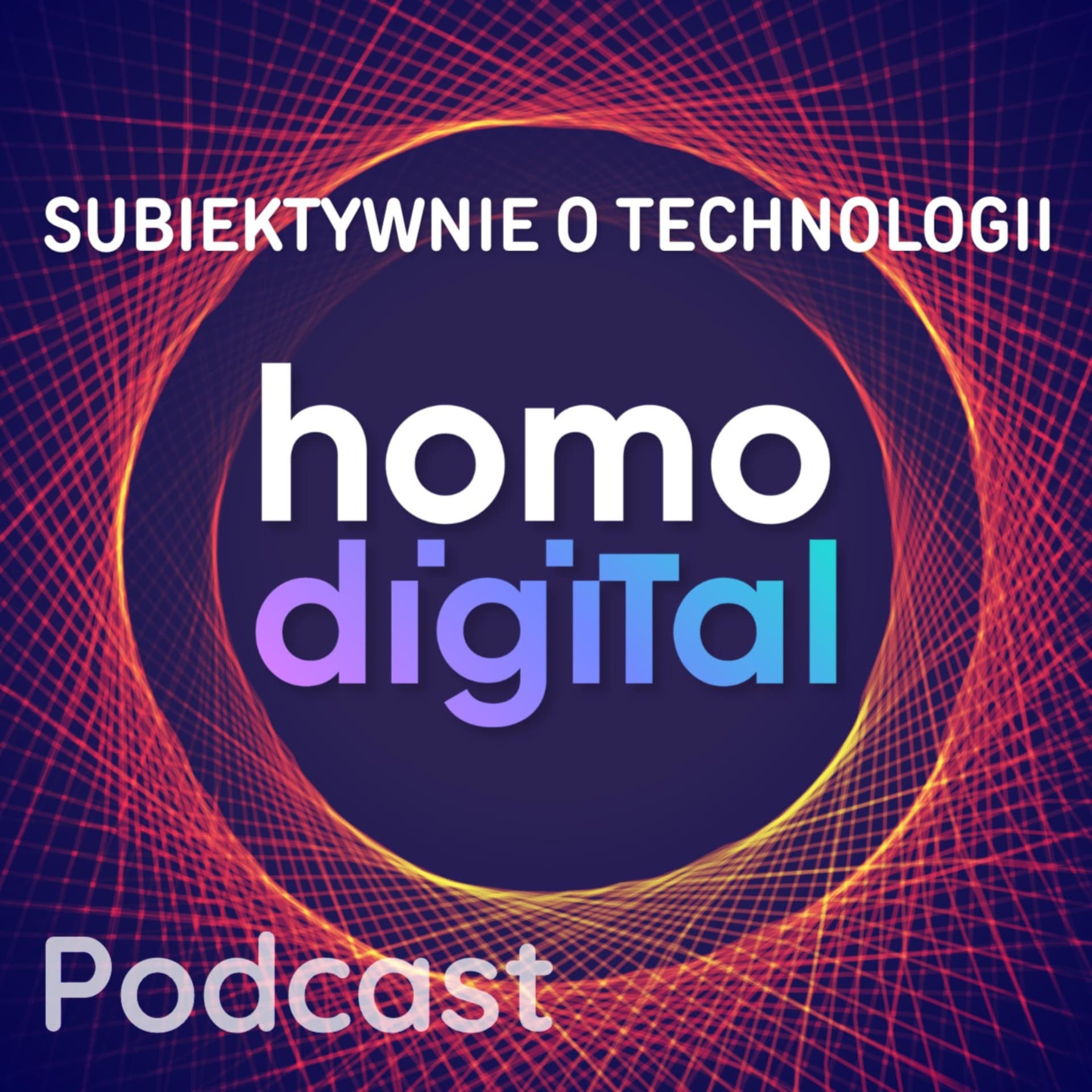 HomoDigital, czyli Subiektywnie o technologii - Podcasts