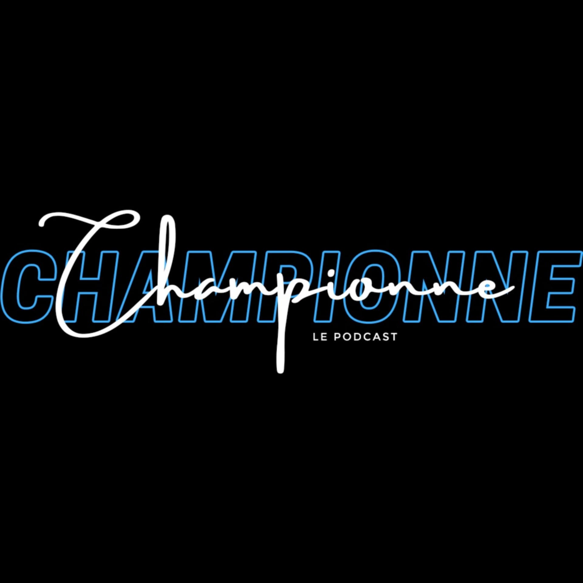 Championne - Podcasts
