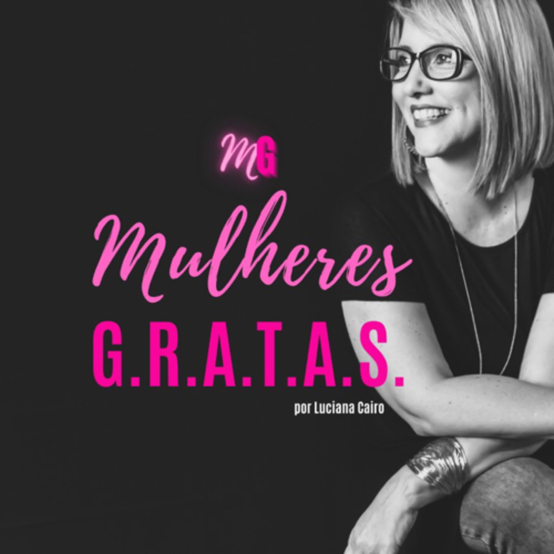Mulheres G.R.A.T.A.S - Podcasts