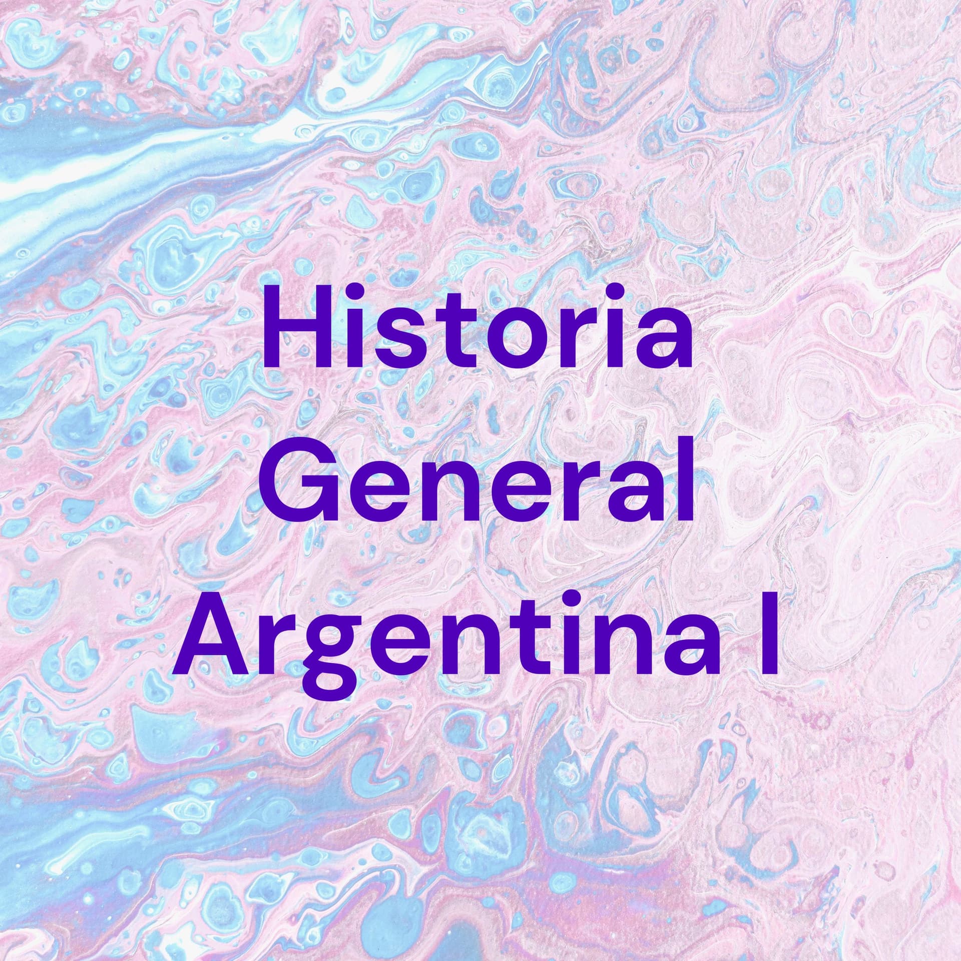 Historia General Argentina I - UNMdP - Podcasts