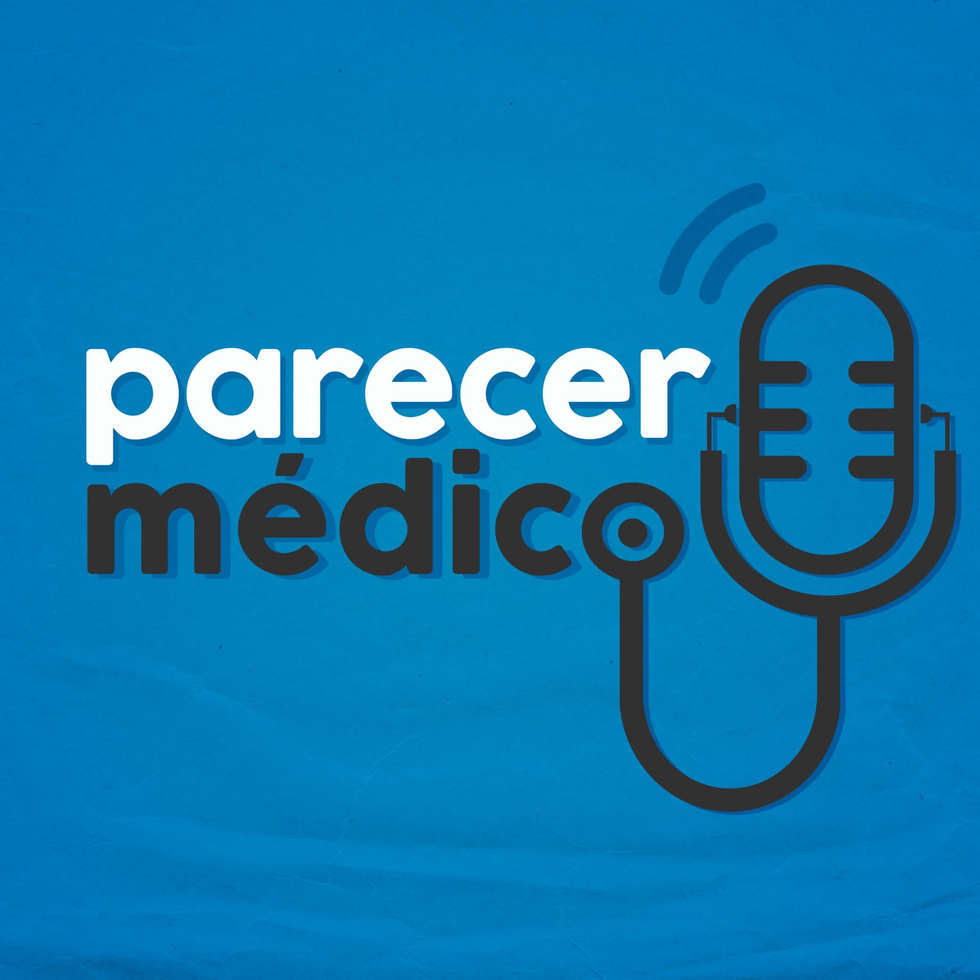 Parecer Médico - Podcasts