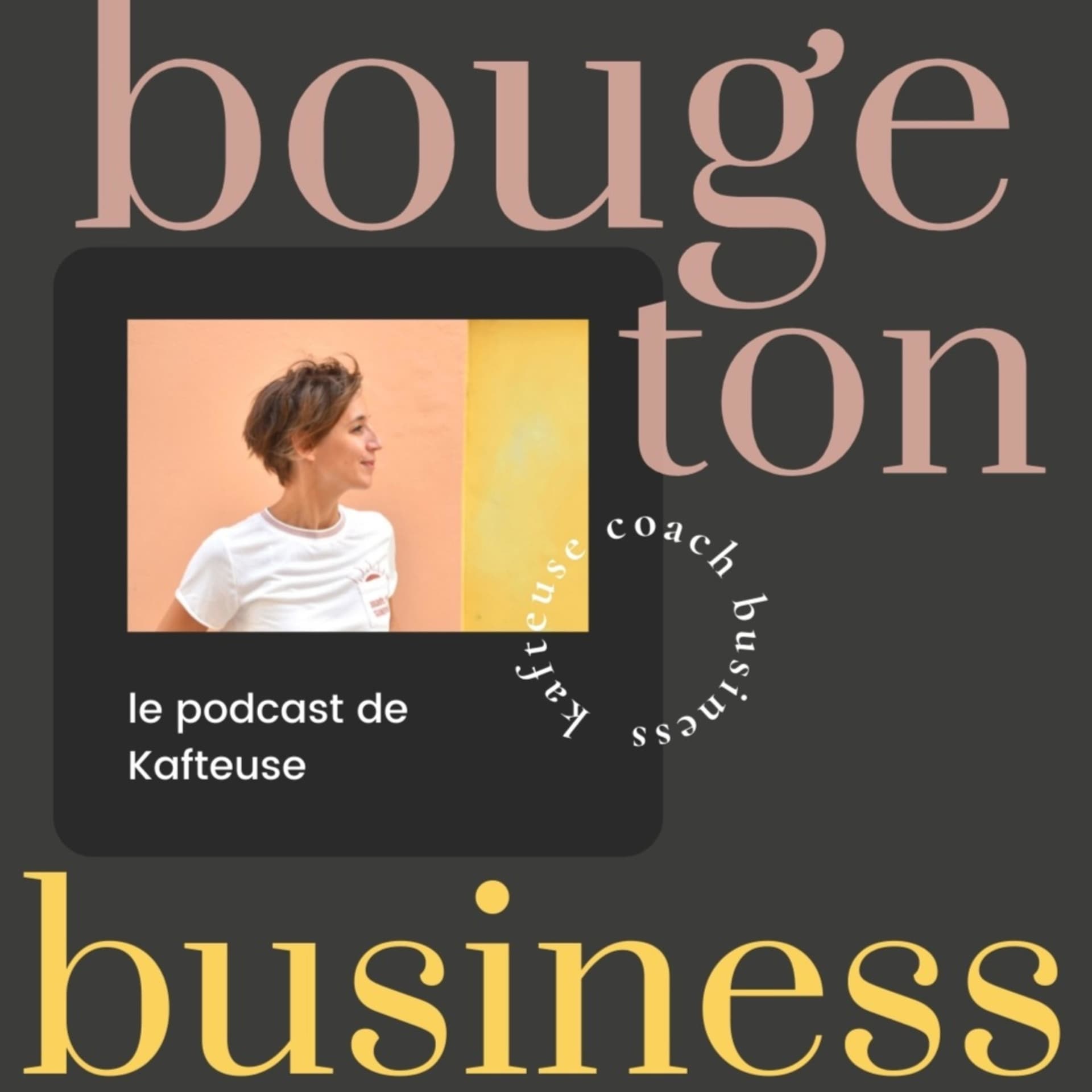 Bouge ton Business - Podcasts