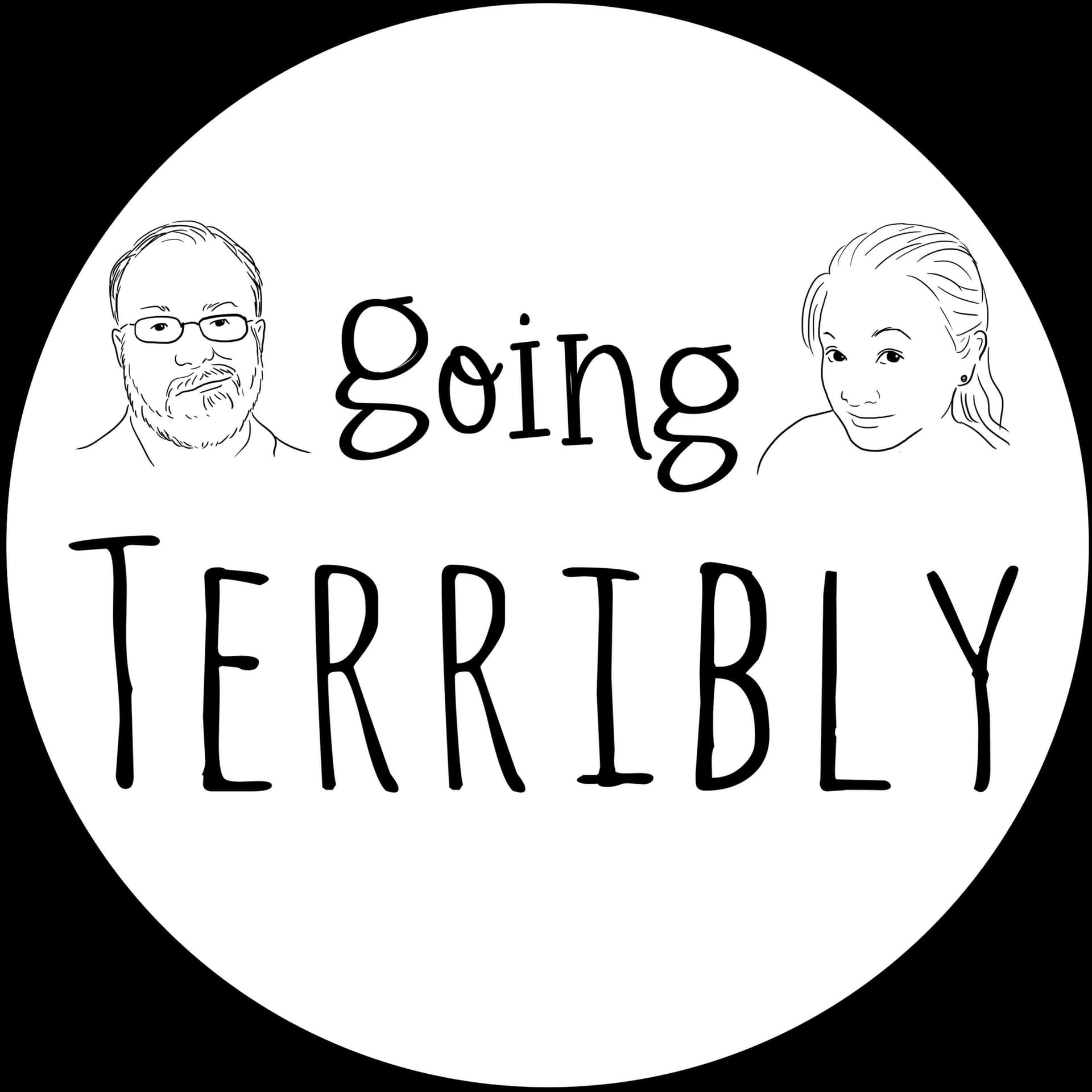 Going Terribly - Podcasts