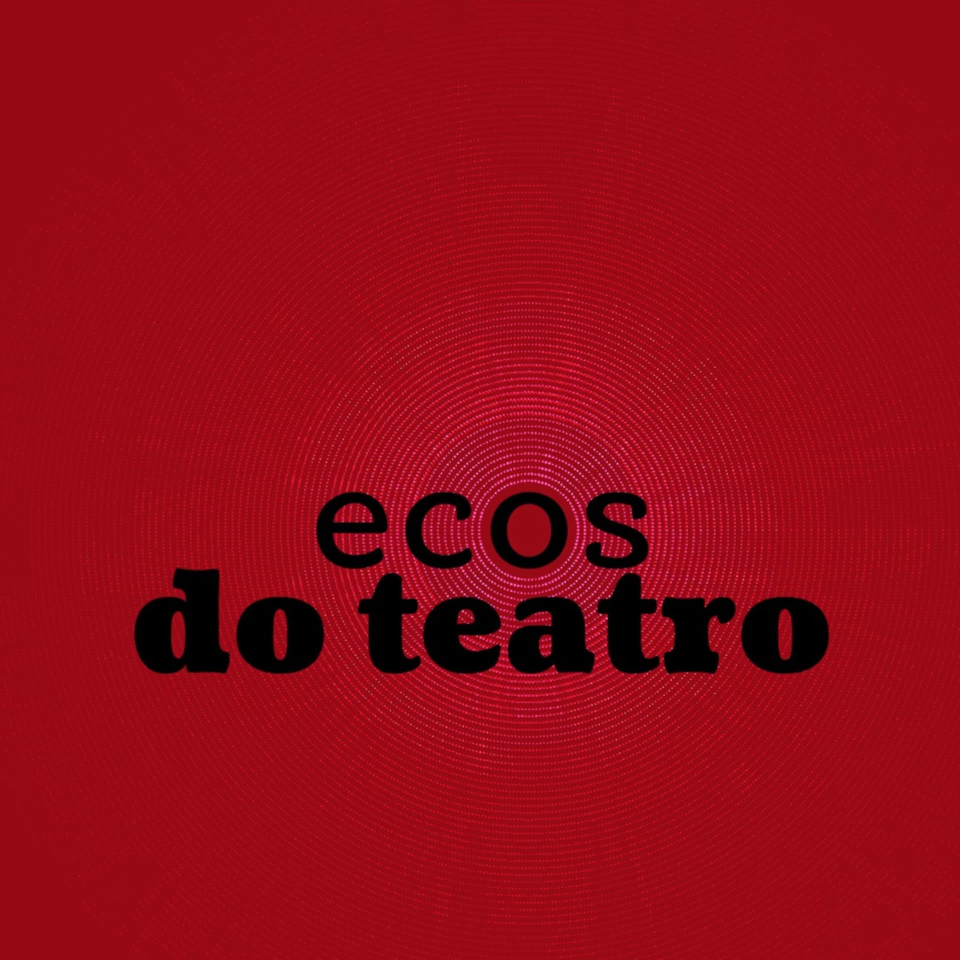 Ecos do Teatro - Podcasts