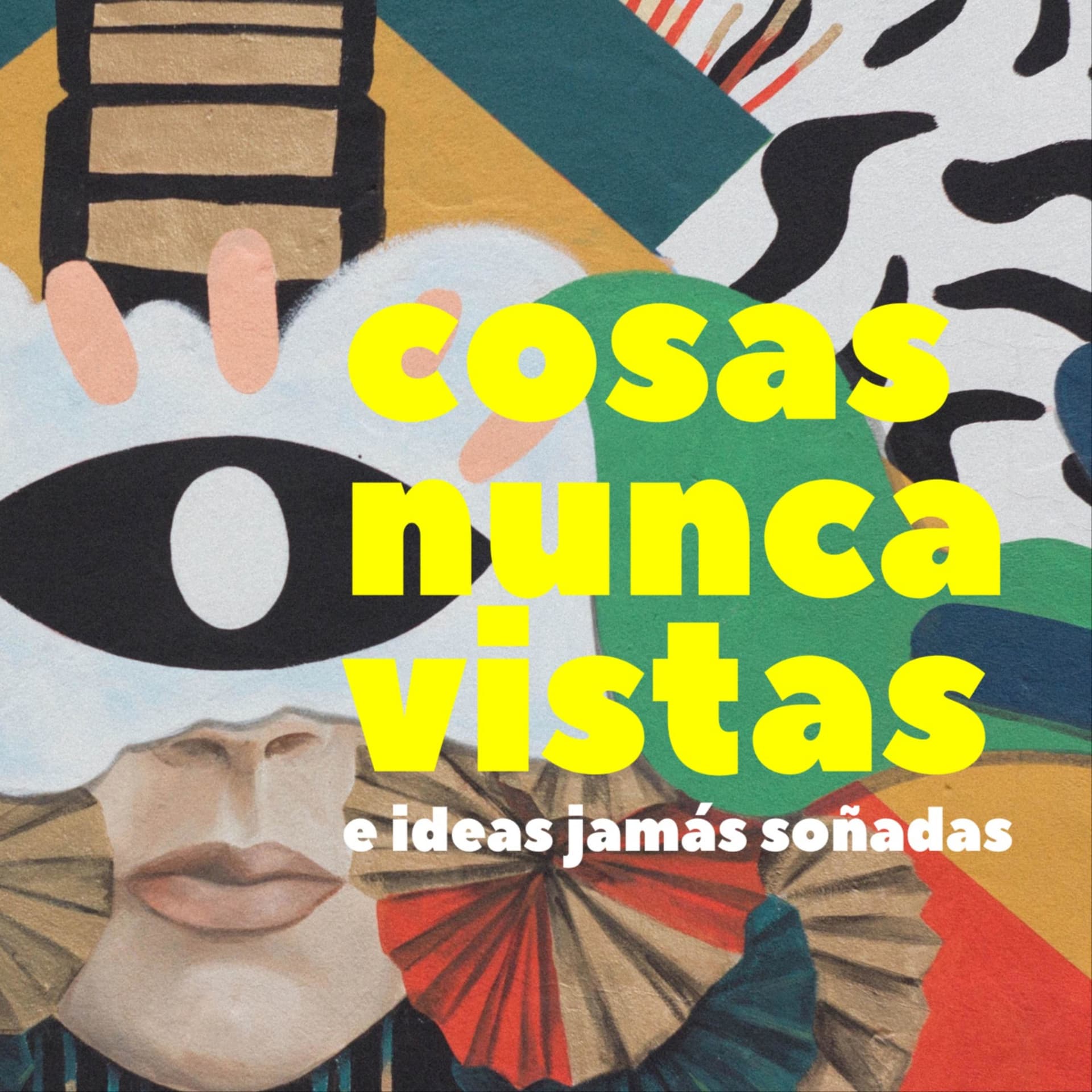 Cosas nunca vistas e ideas jamás soñadas