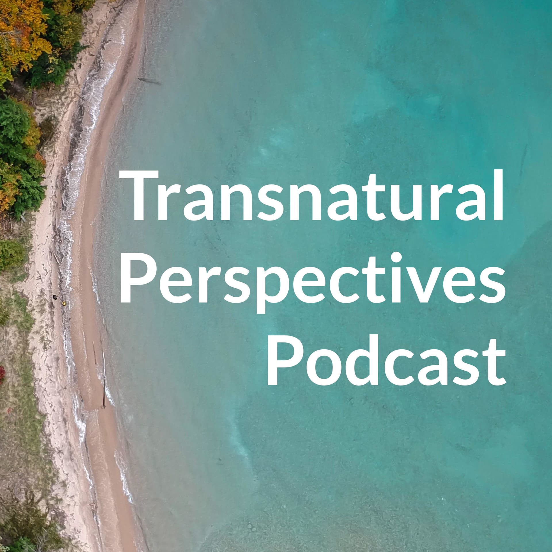 Transnatural Perspectives Podcast - Podcasts