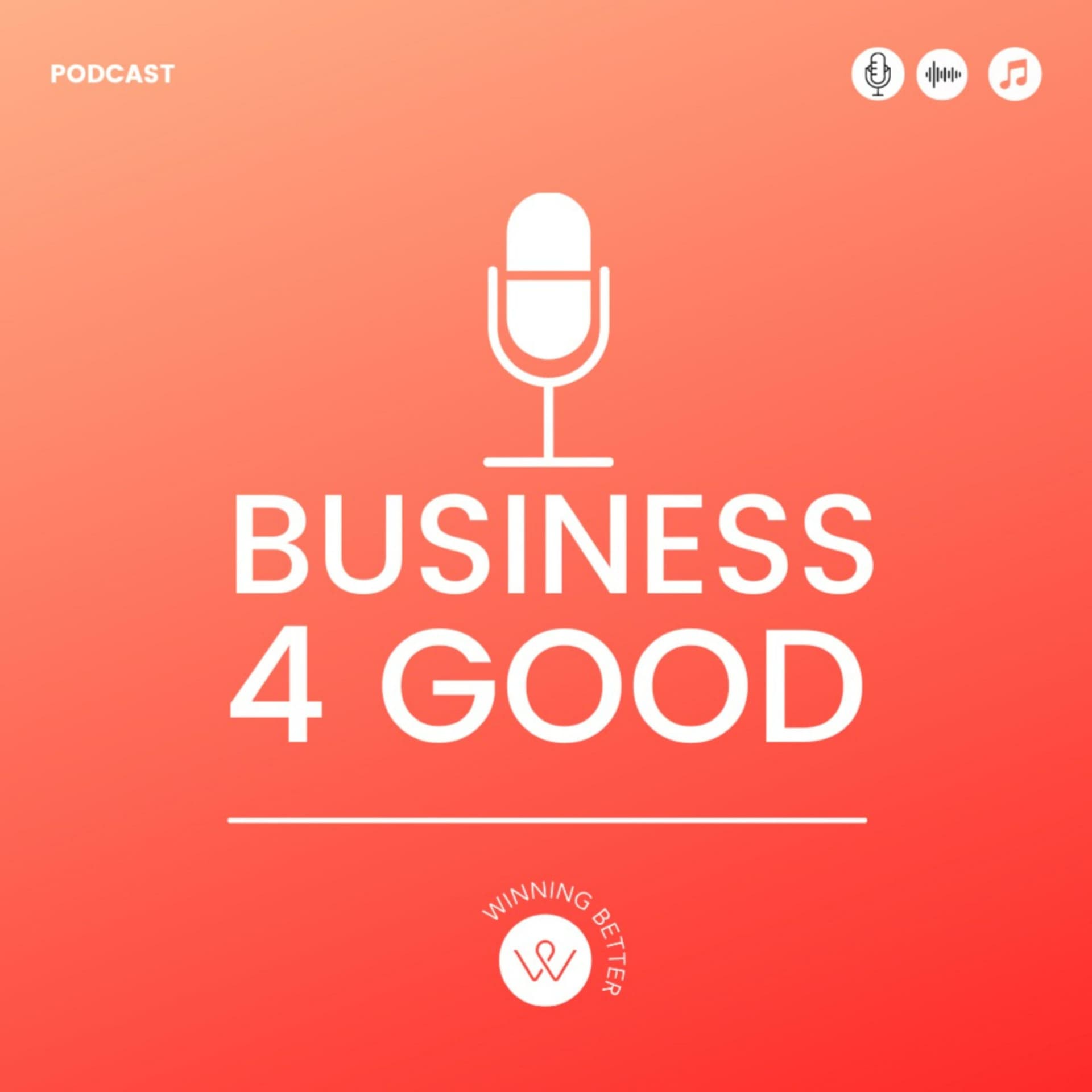 Business 4 good - Podcasts
