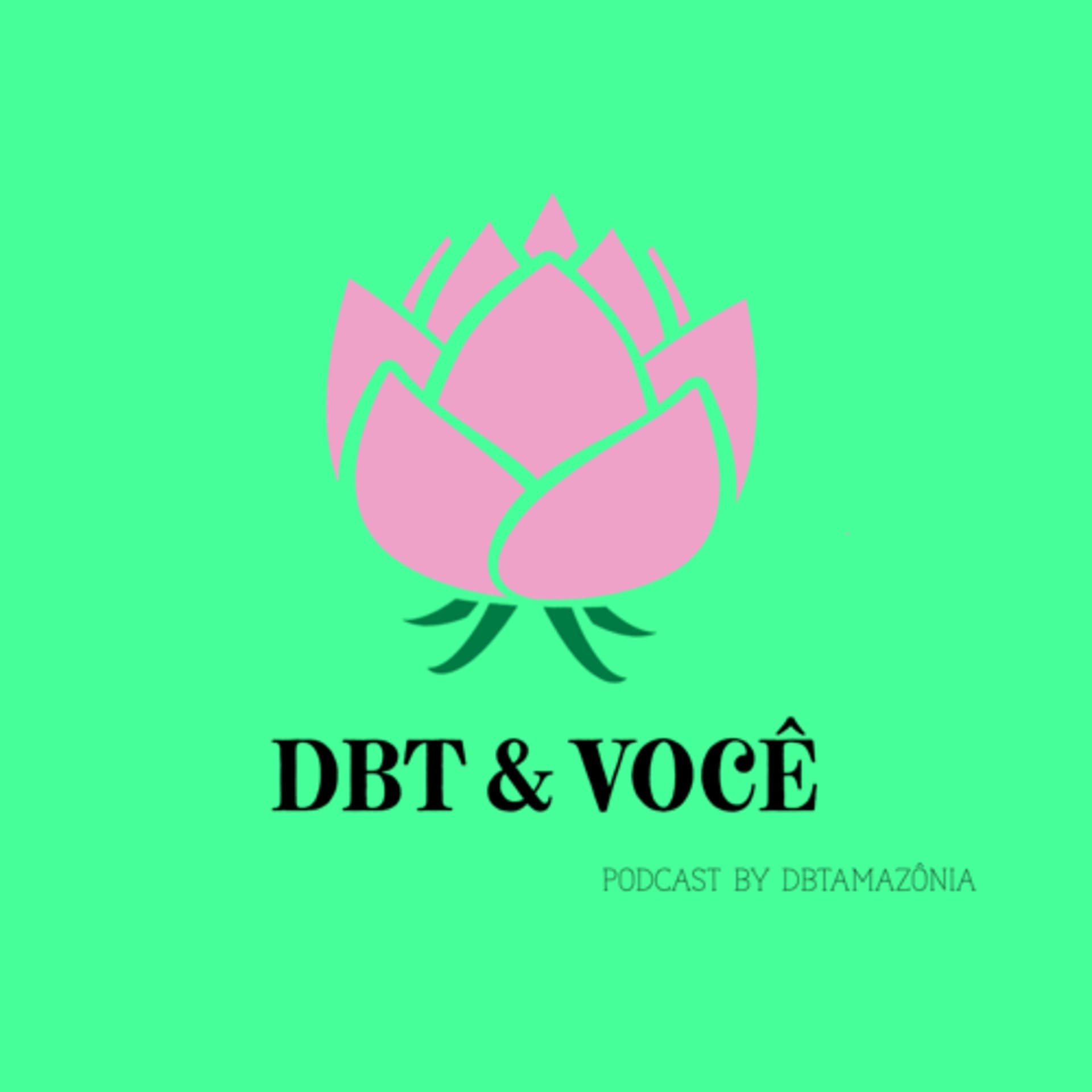 DBT e VOCÊ - Podcasts