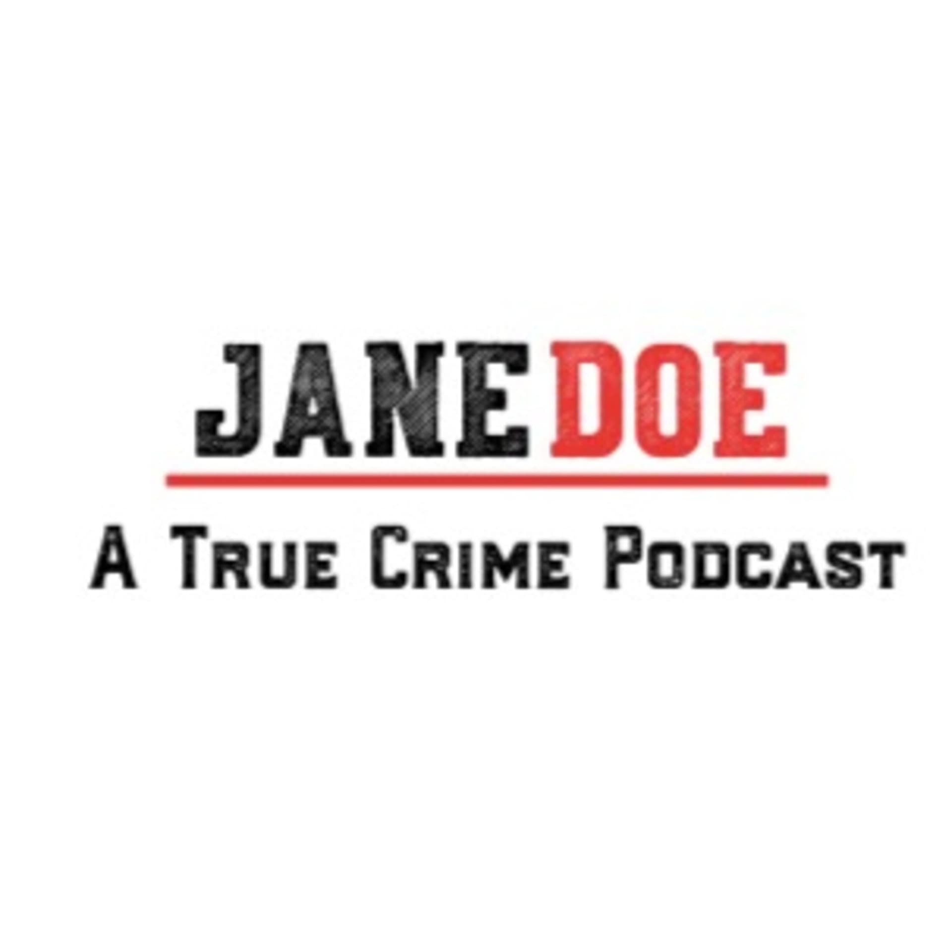 Jane Doe: A True Crime Podcast - Podcasts