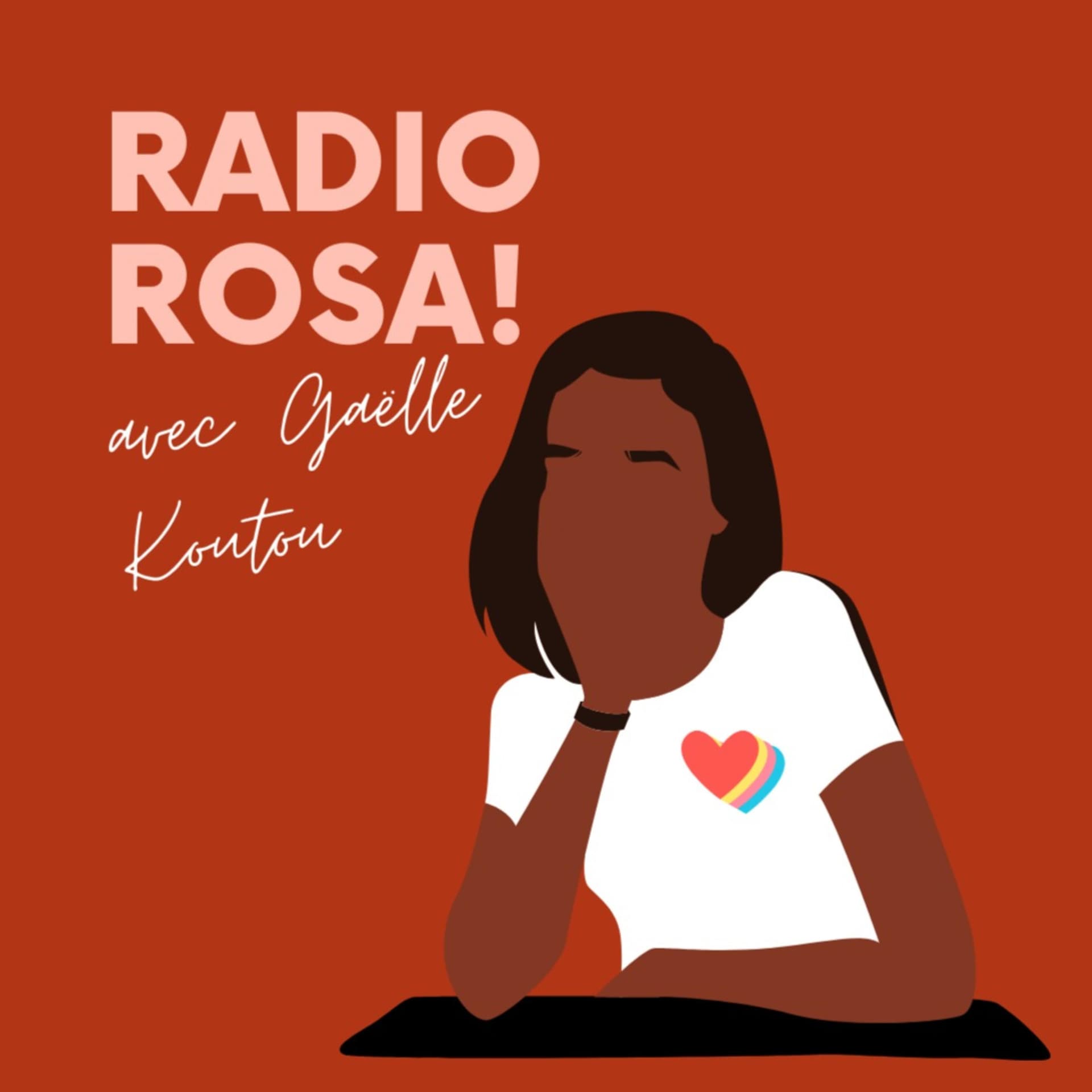 Radio Rosa! avec Gaëlle Koutou - Podcasts