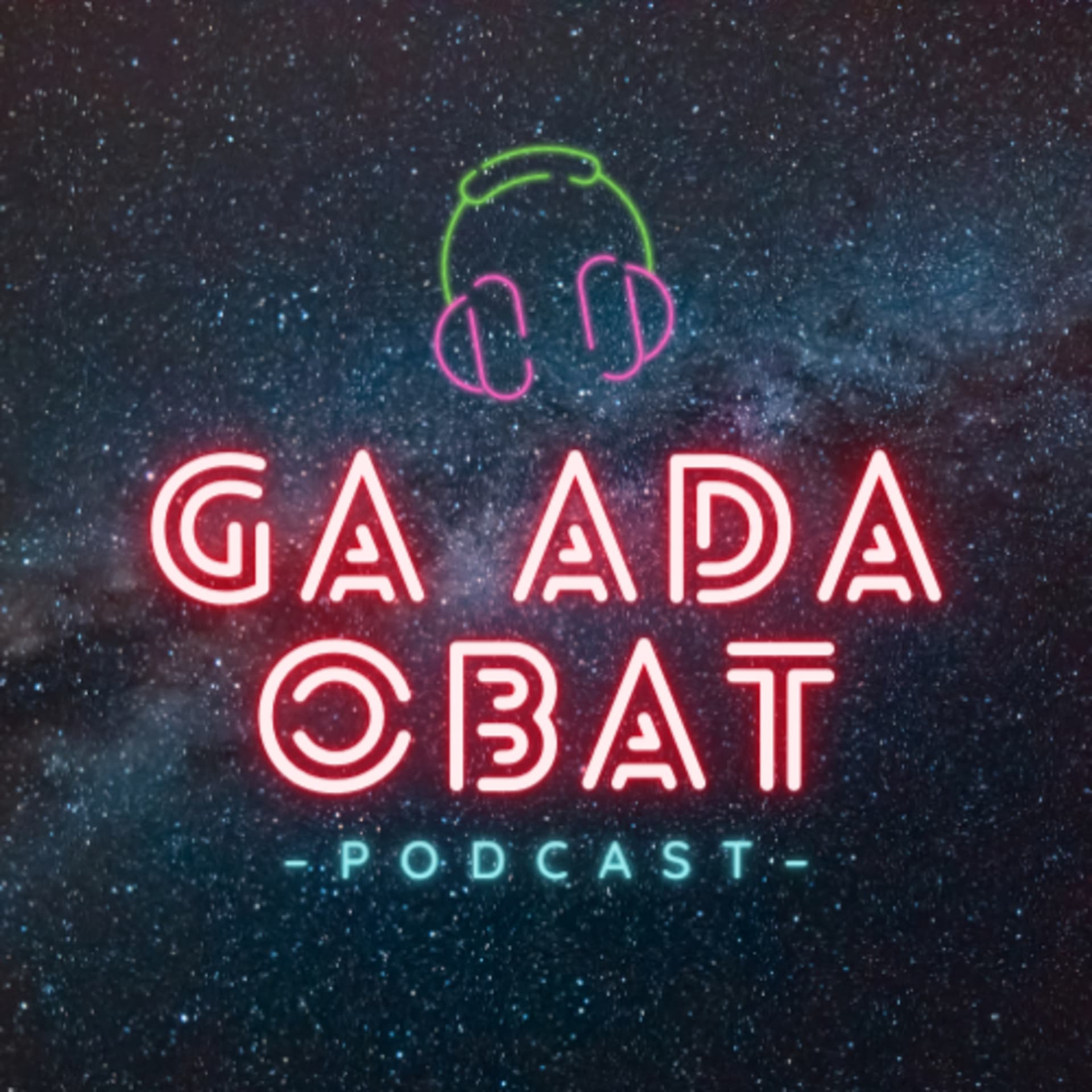 Ga Ada Obat - Podcasts