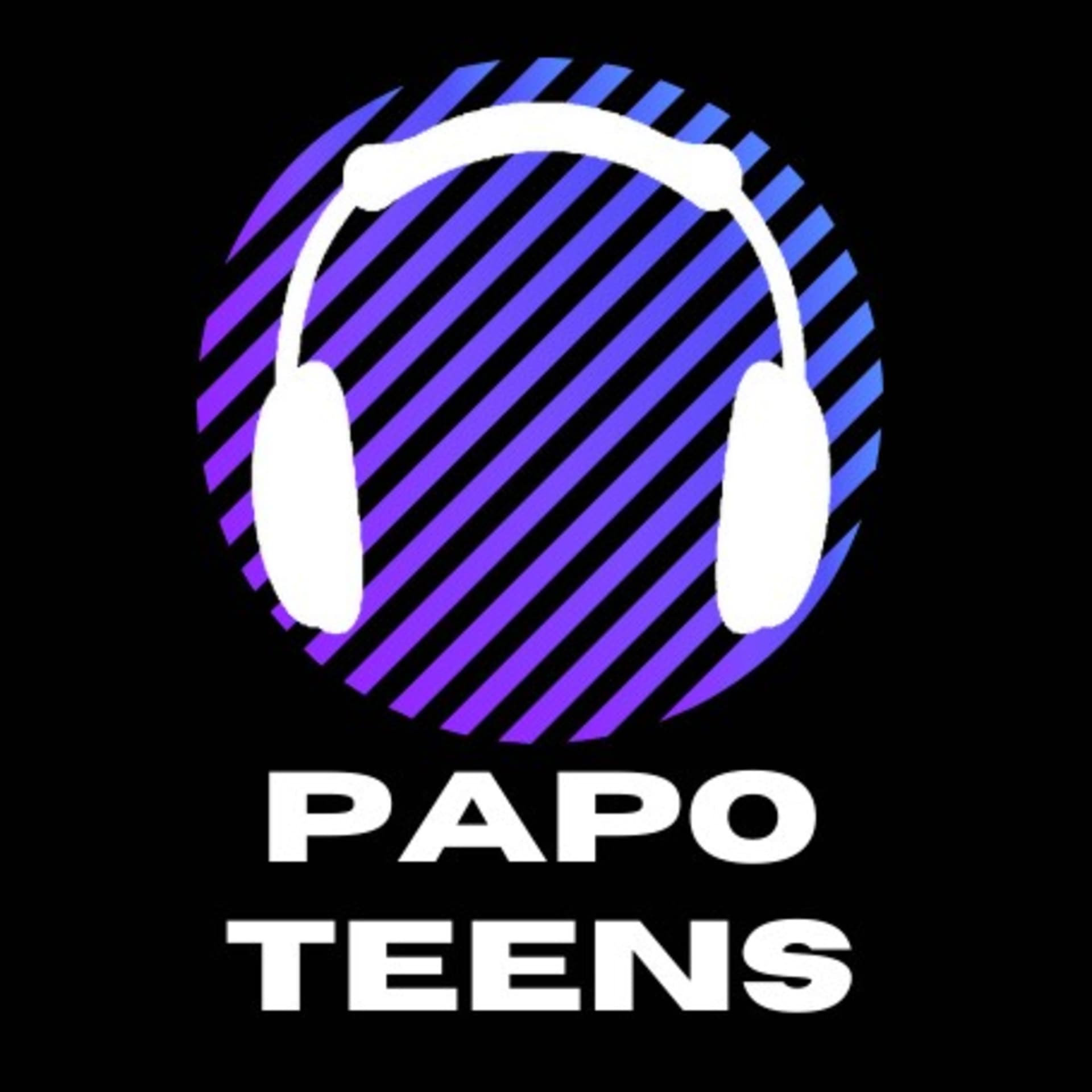 Papo Teens - Podcasts