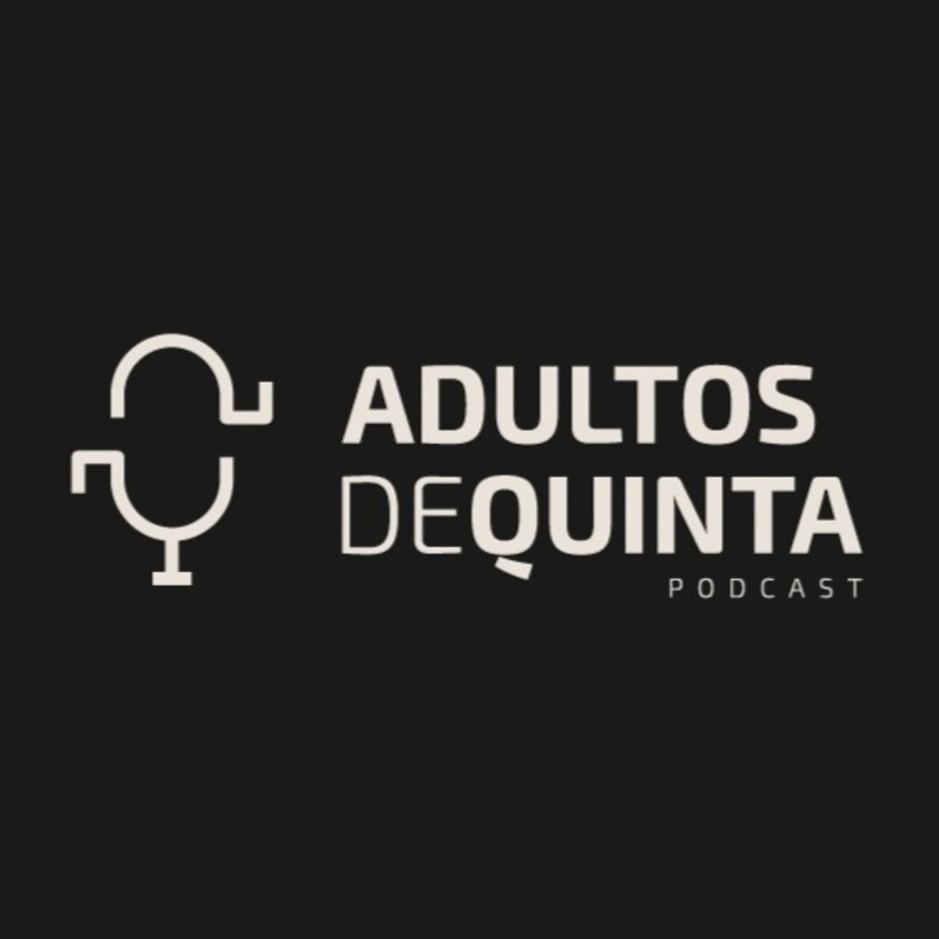 Adultos de Quinta - Podcasts