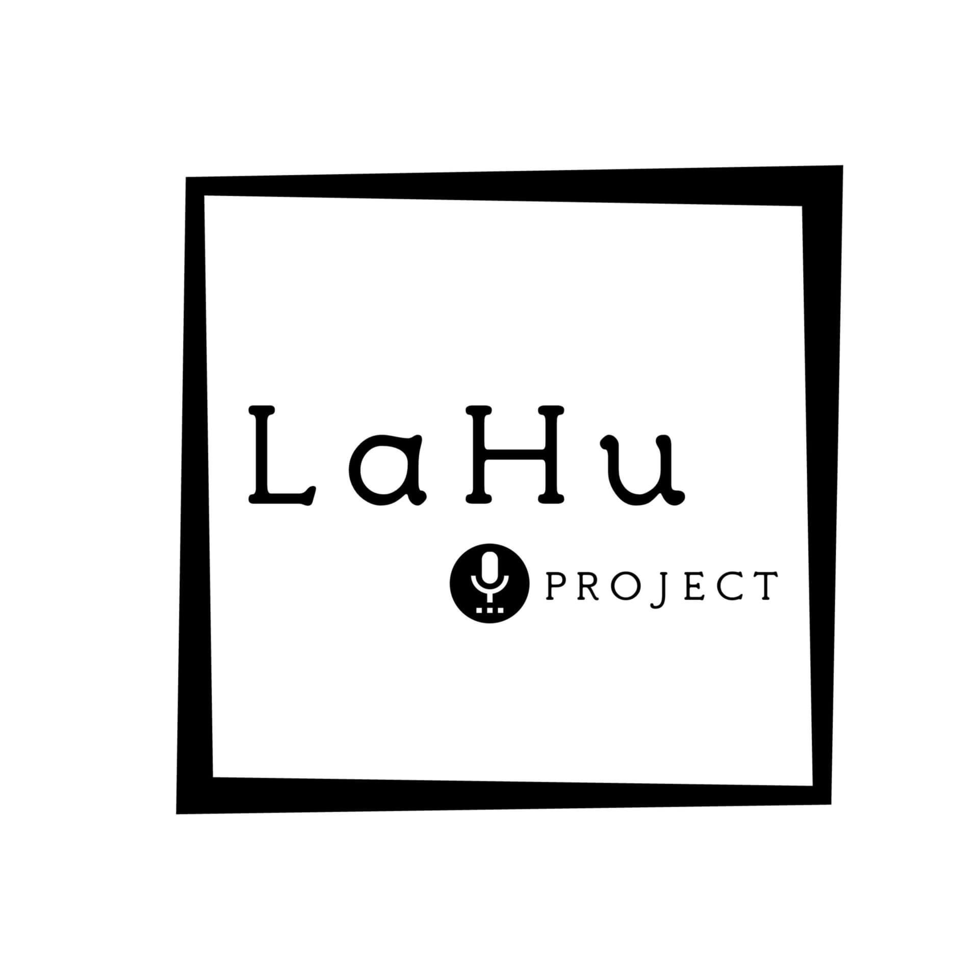 LaHuProject - Podcasts
