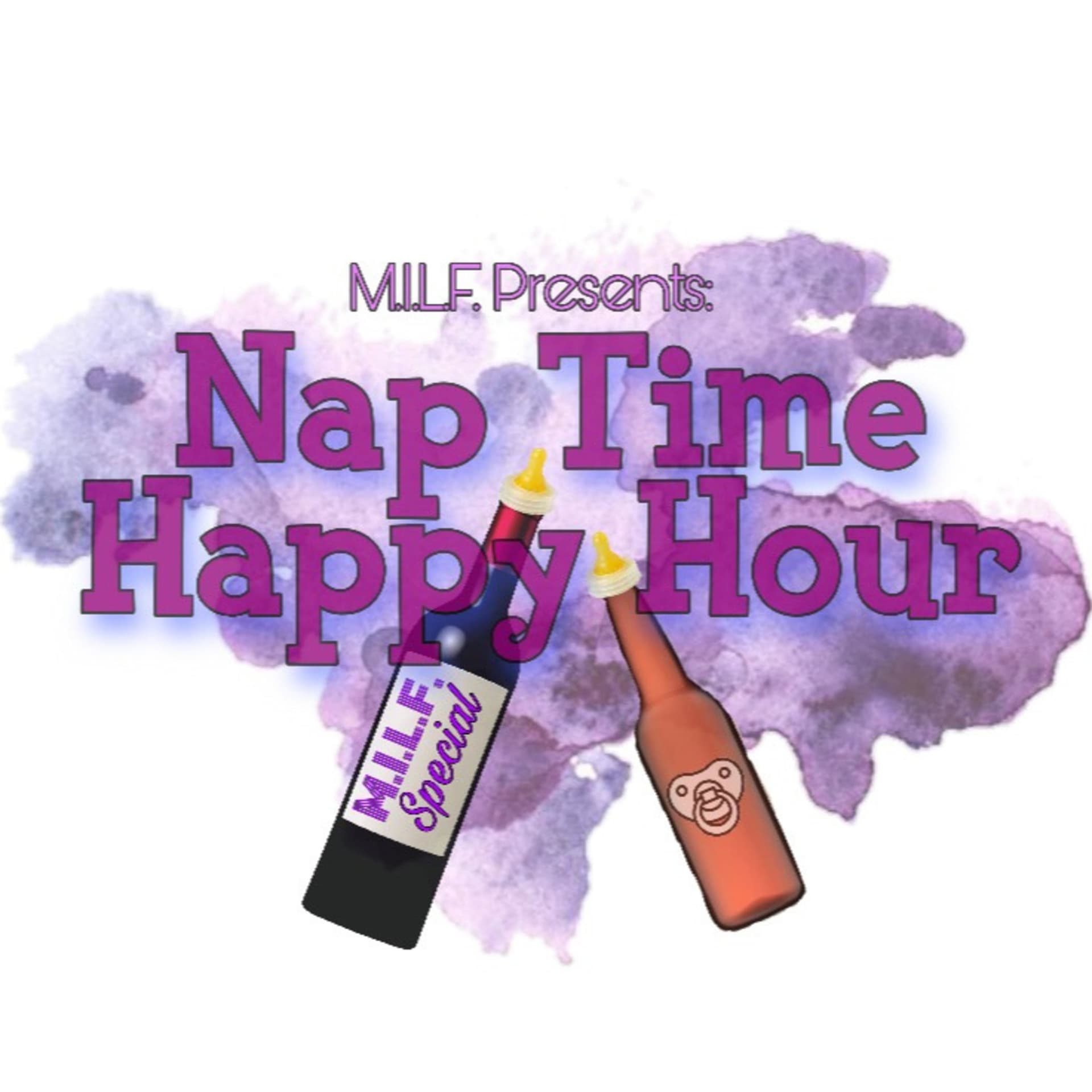 Naptime Happy Hour - M.I.L.F. (Moms I Like to Follow) - Podcasts