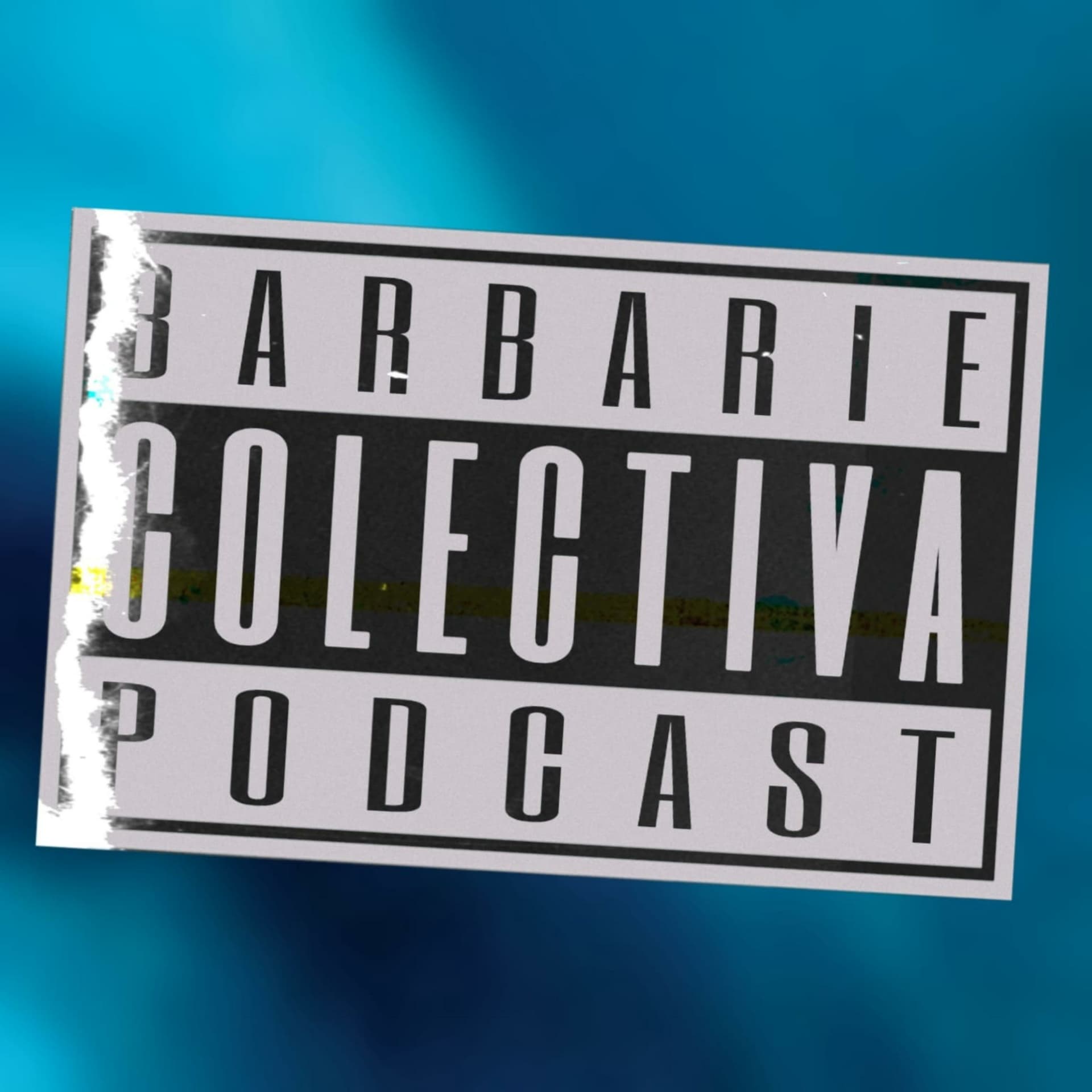 Barbarie Colectiva - Podcasts
