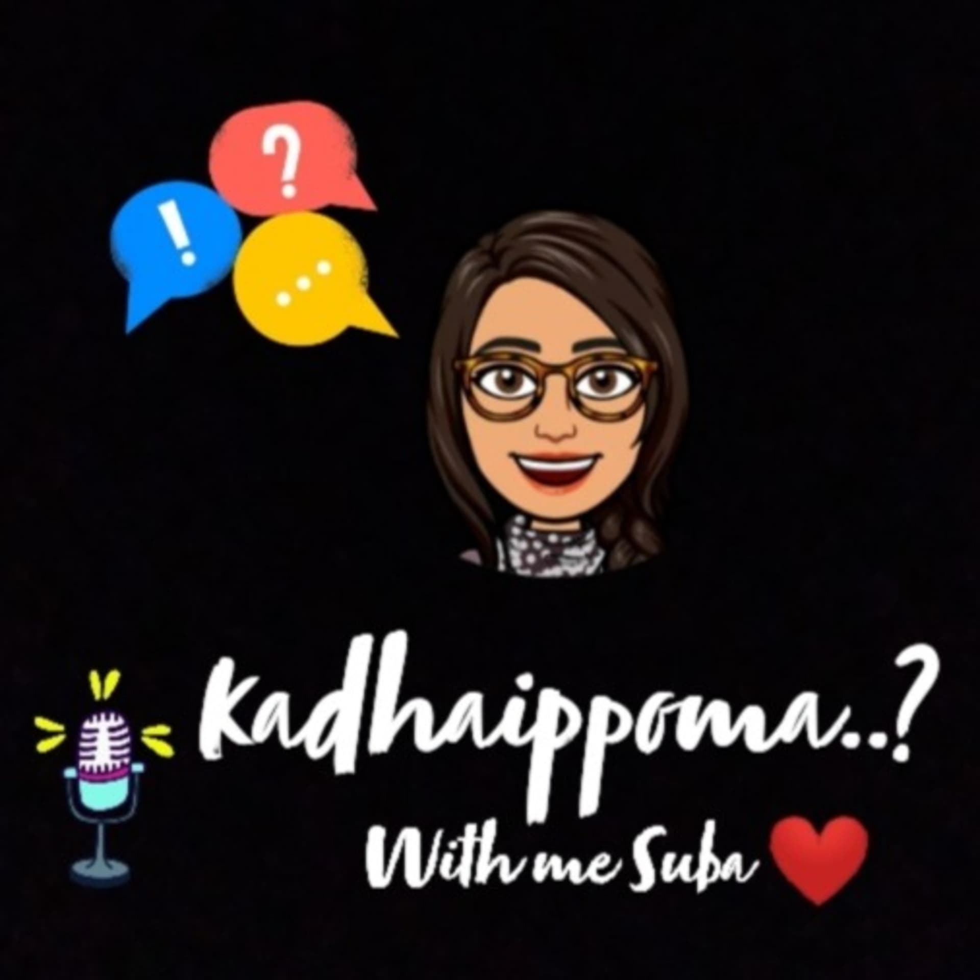 Kadhaippoma with me Suba!!! - Podcasts