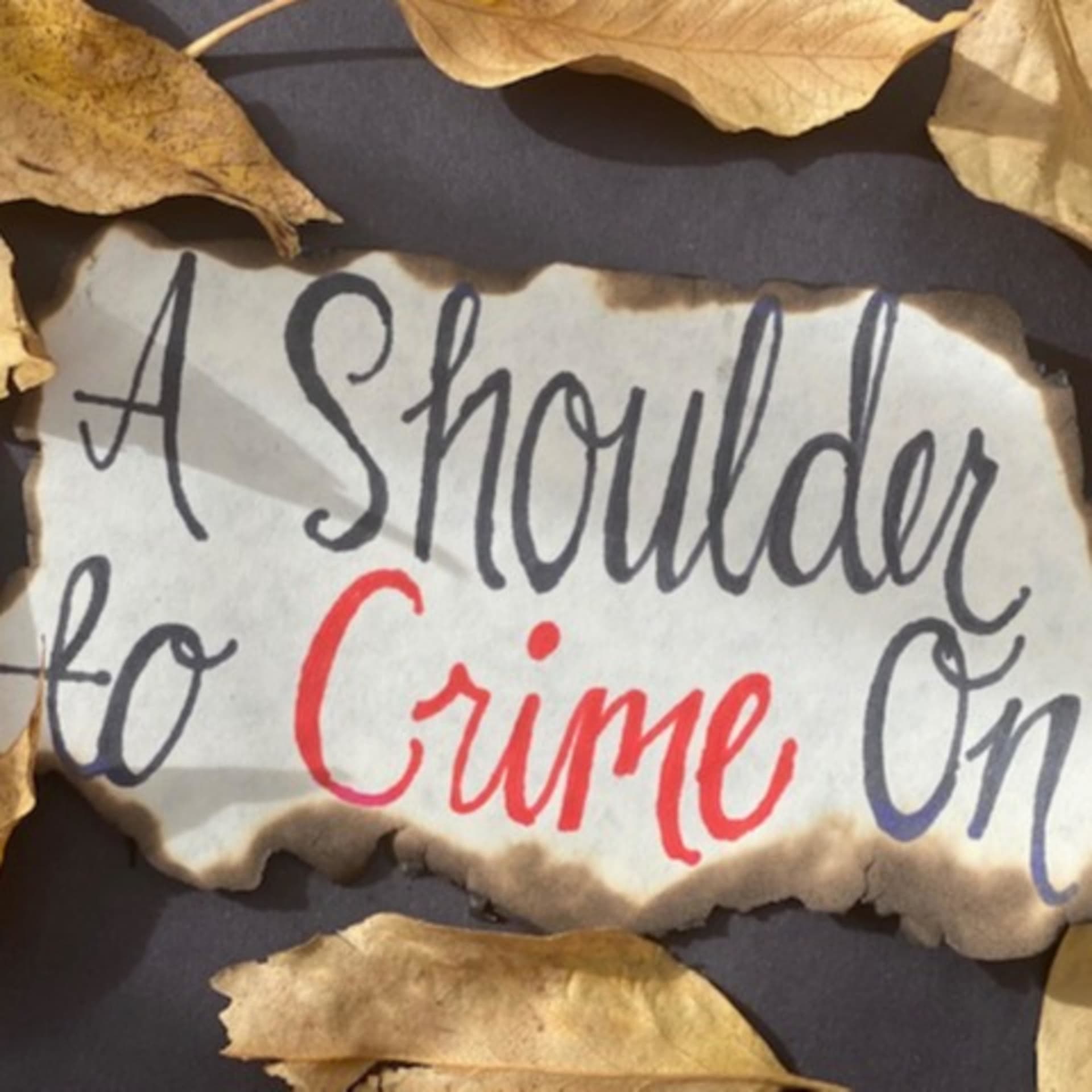 A Shoulder to Crime On - Podcasts