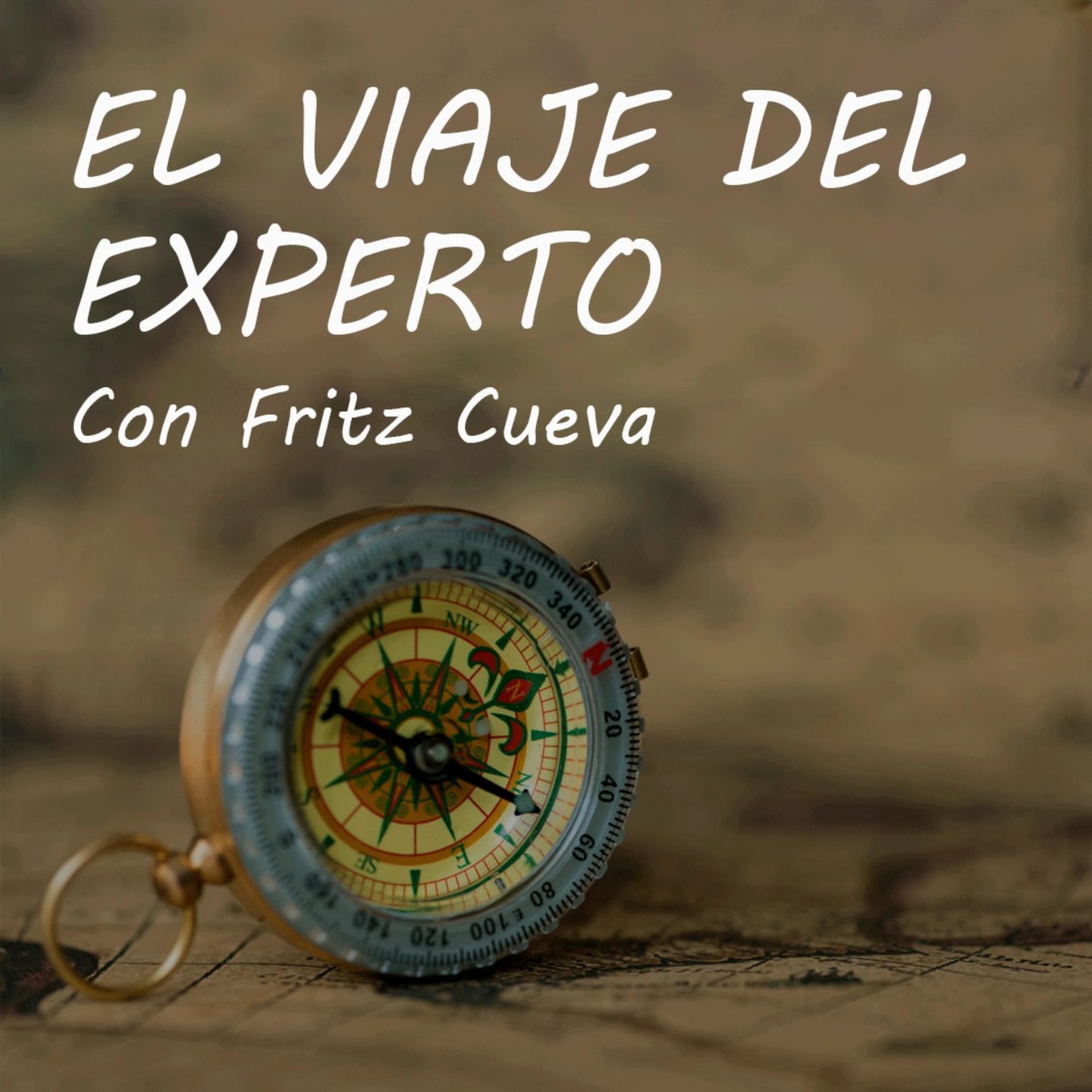 El Viaje del Experto con Fritz Cueva - Podcasts