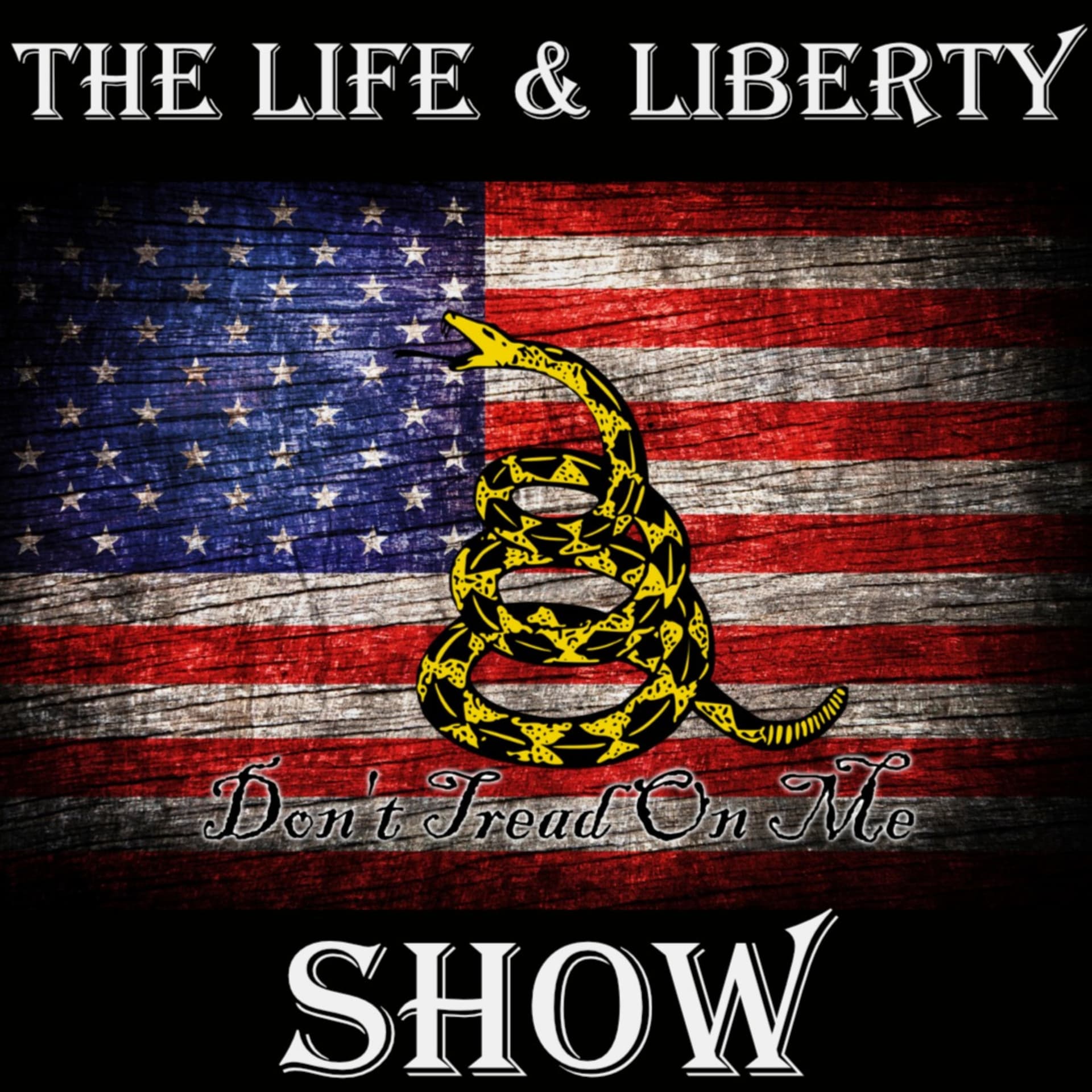 The Life & Liberty Show - Podcasts