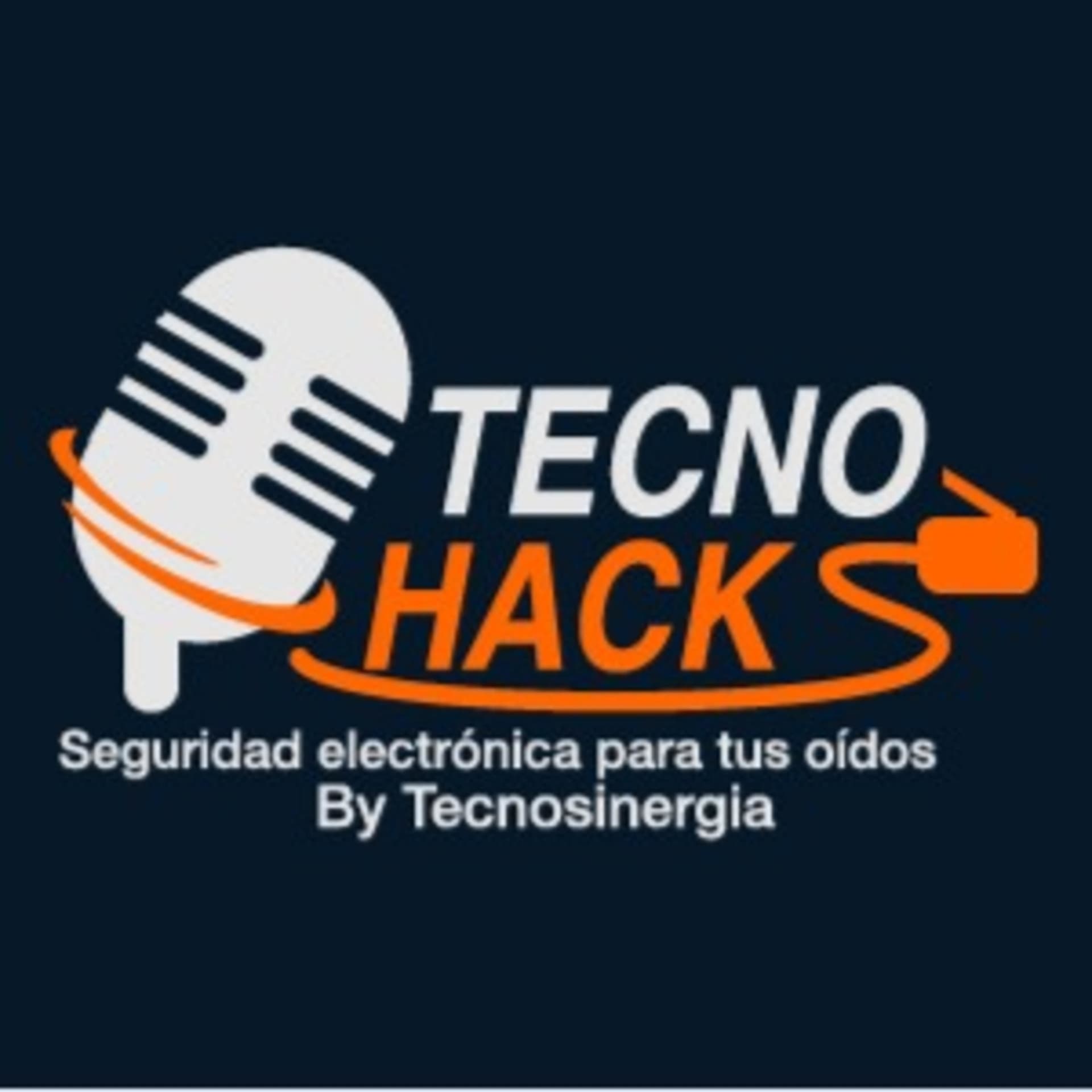 TecnoHacks: Seguridad electrónica para tus oídos - Podcasts