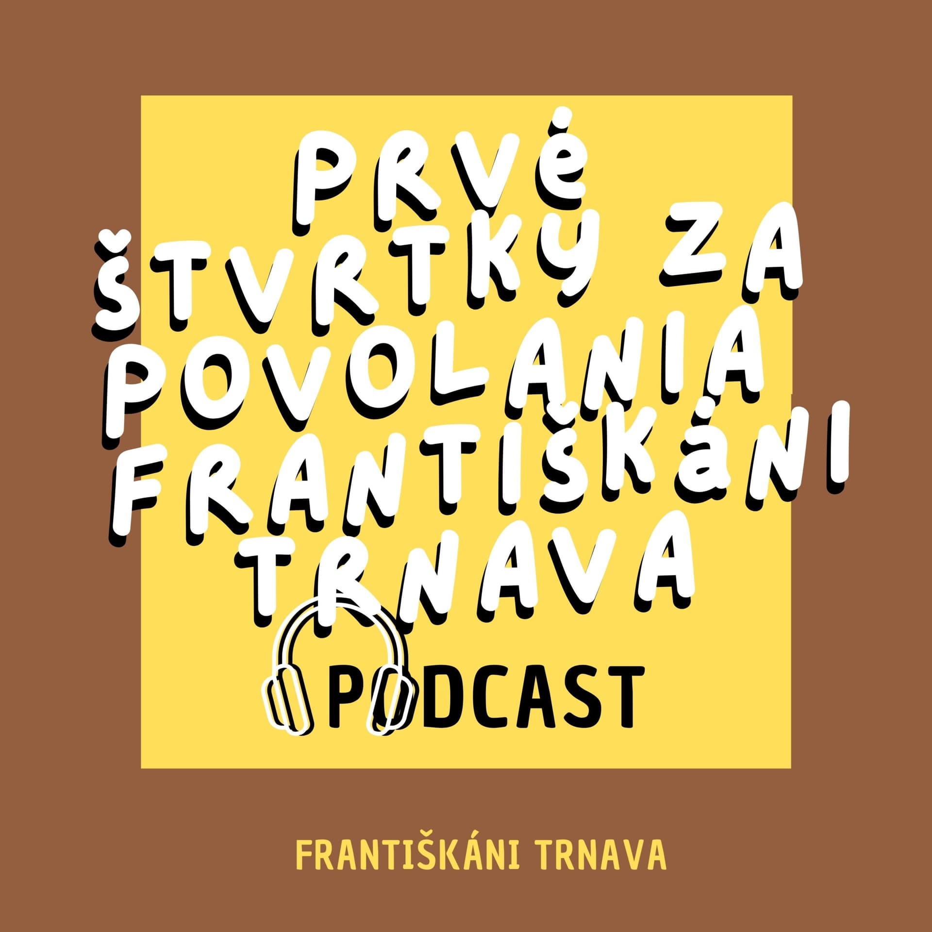 Prvé štvrtky za povolania - Františkáni Trnava - Podcasts
