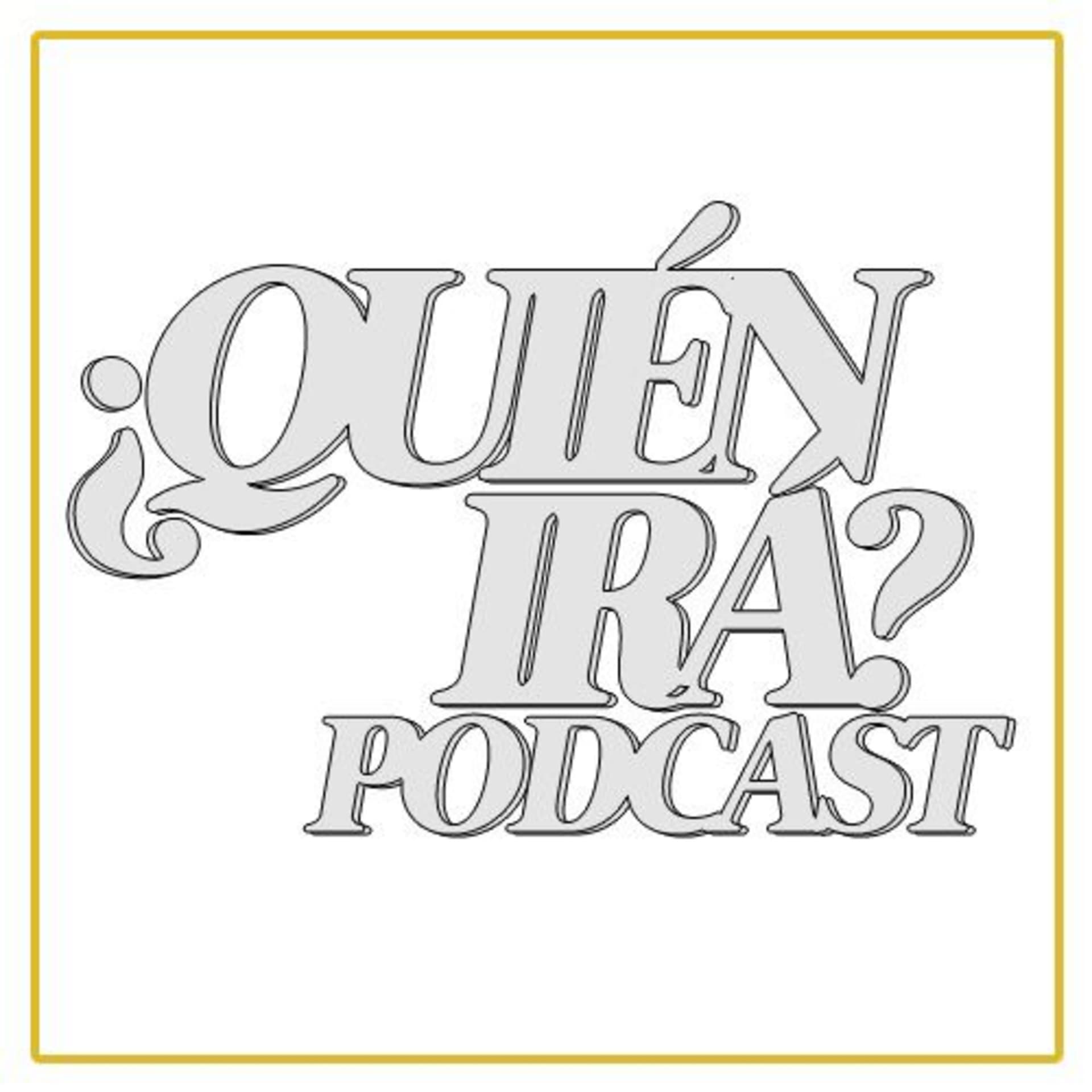 ¿Quién Irá? - Podcasts