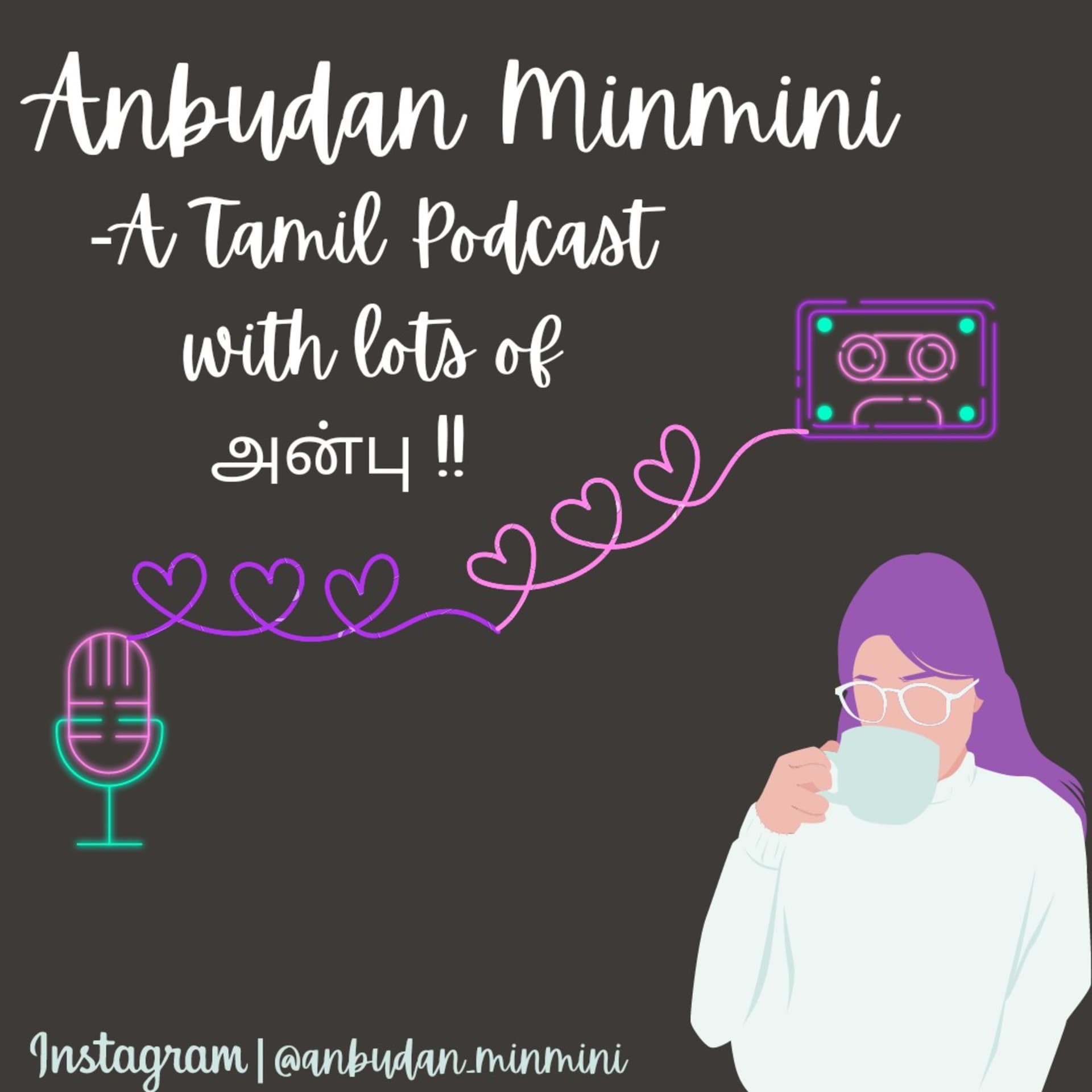 Anbudan Minmini- A Tamil Podcast With Lots Of அன்பு !! - Podcasts
