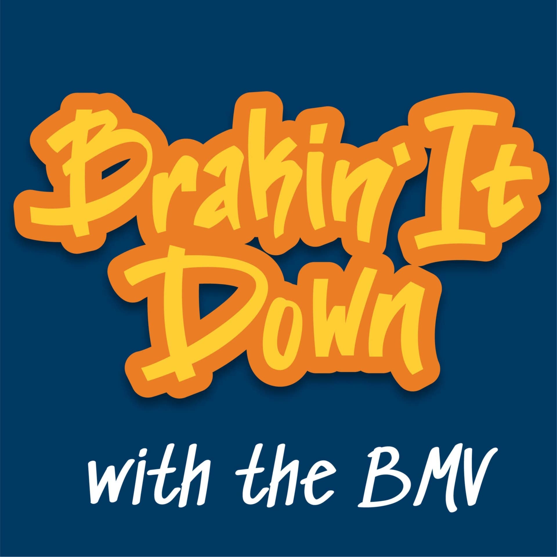 Brakin' It Down with the BMV - Podcasts