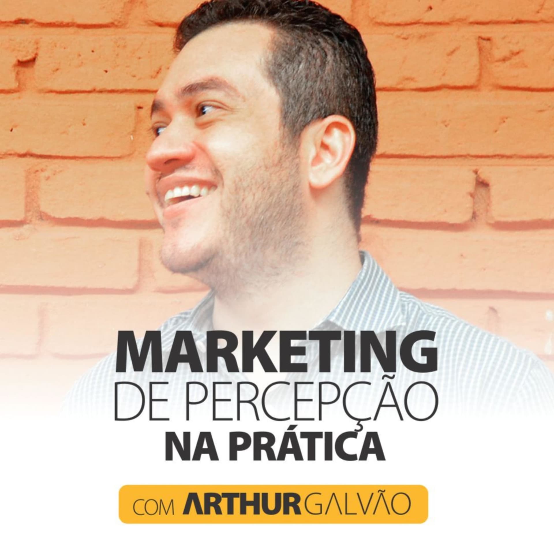 Arthur Galvão | Marketing de Percepção na Prática - Podcasts