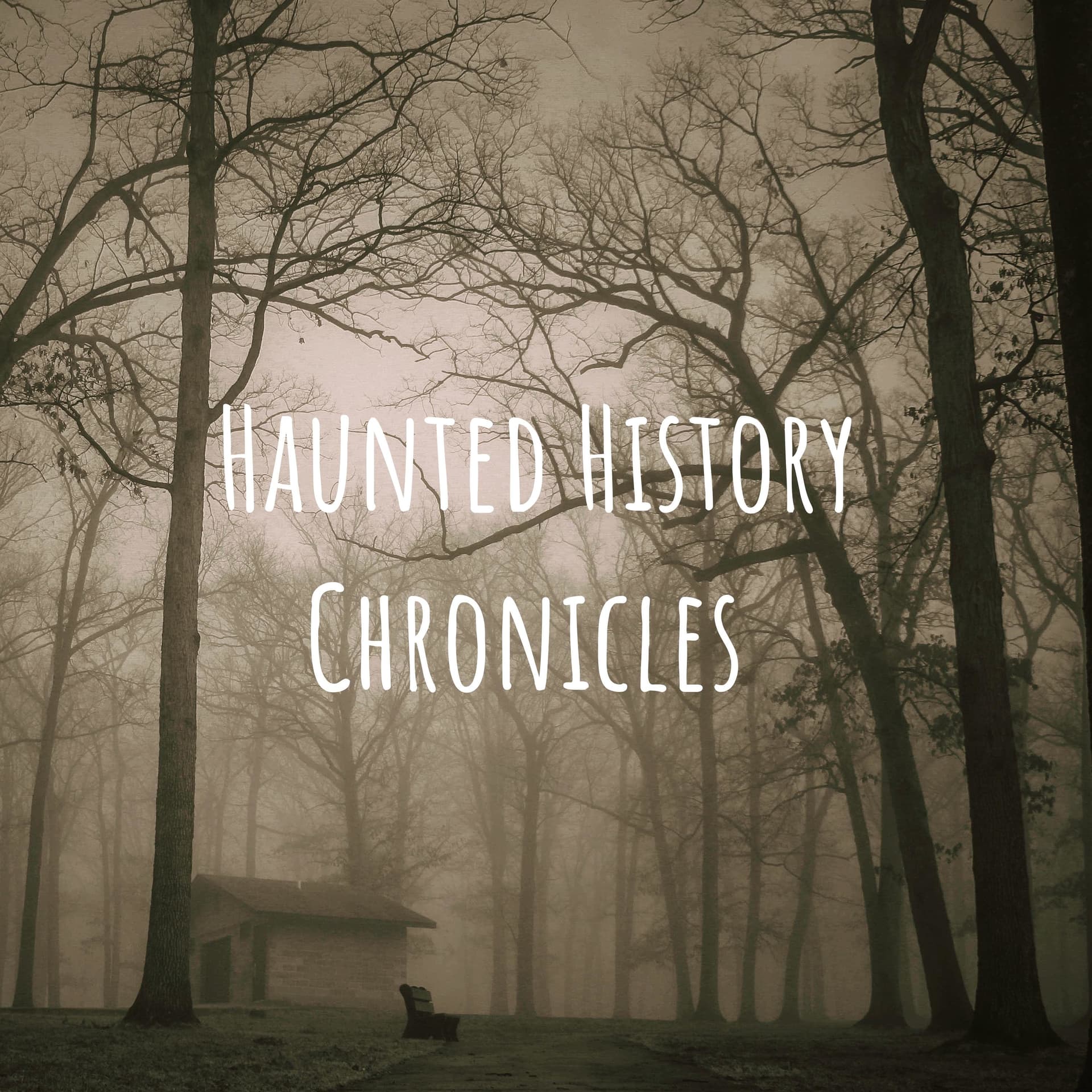 Haunted History Chronicles - Podcasts