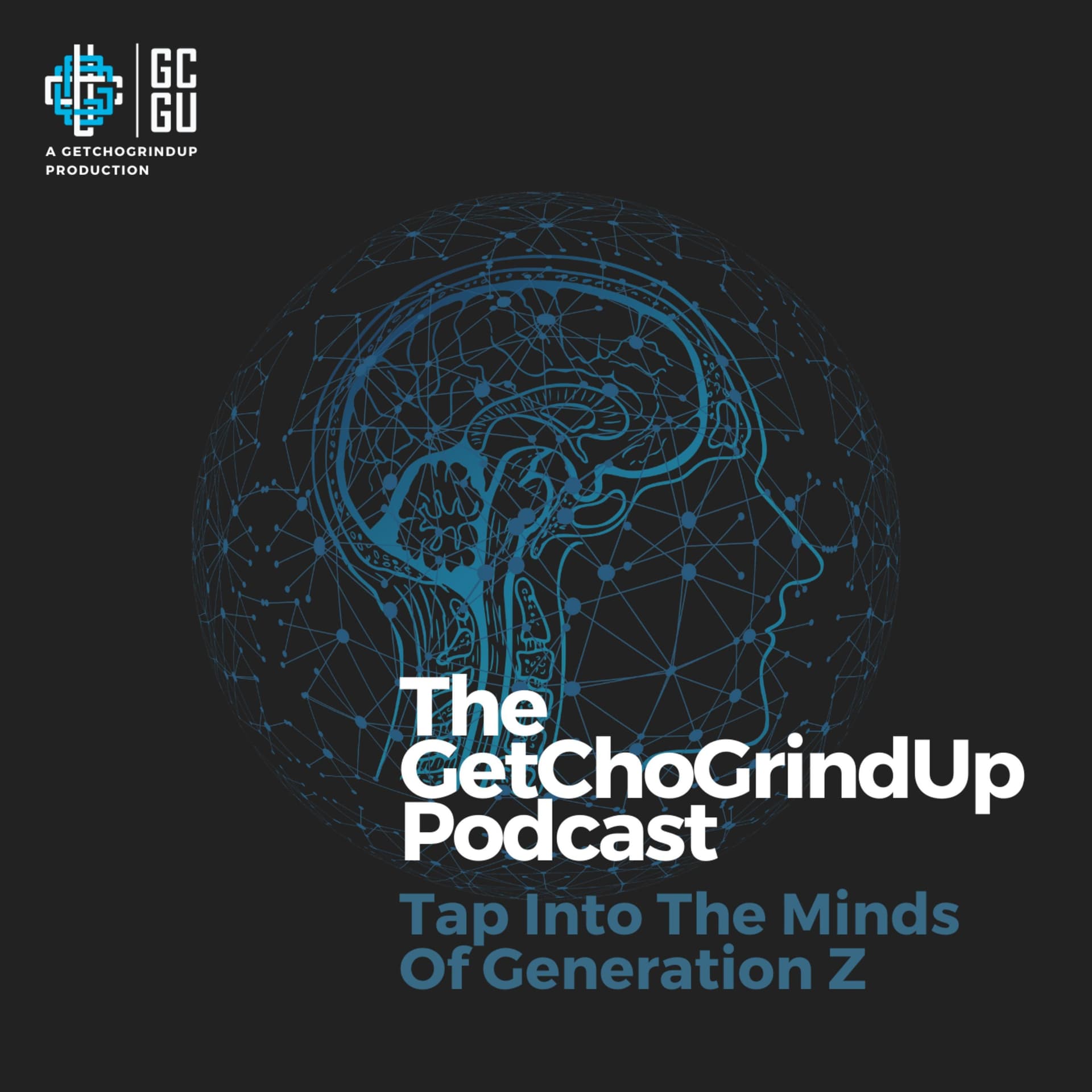 The GetChoGrindUp Podcast | The Next Generation Of Leaders - Podcasts
