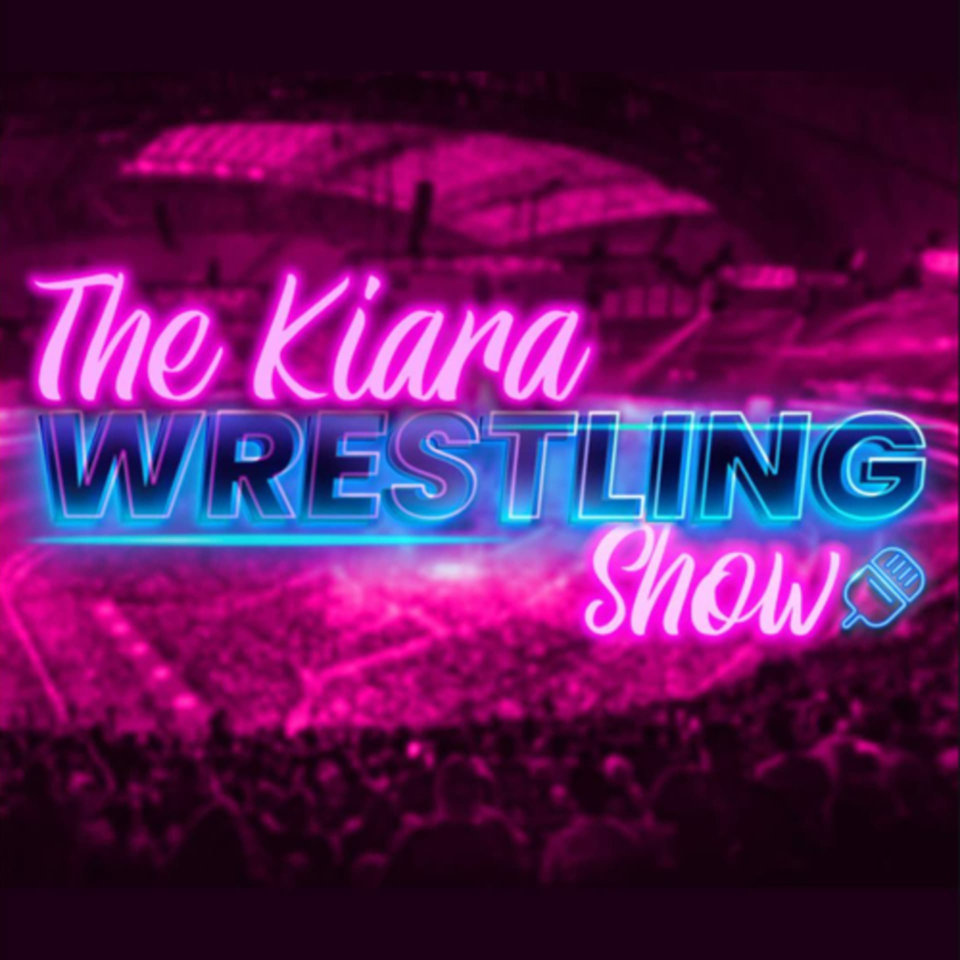 The Kiara Wrestling Show - Podcasts