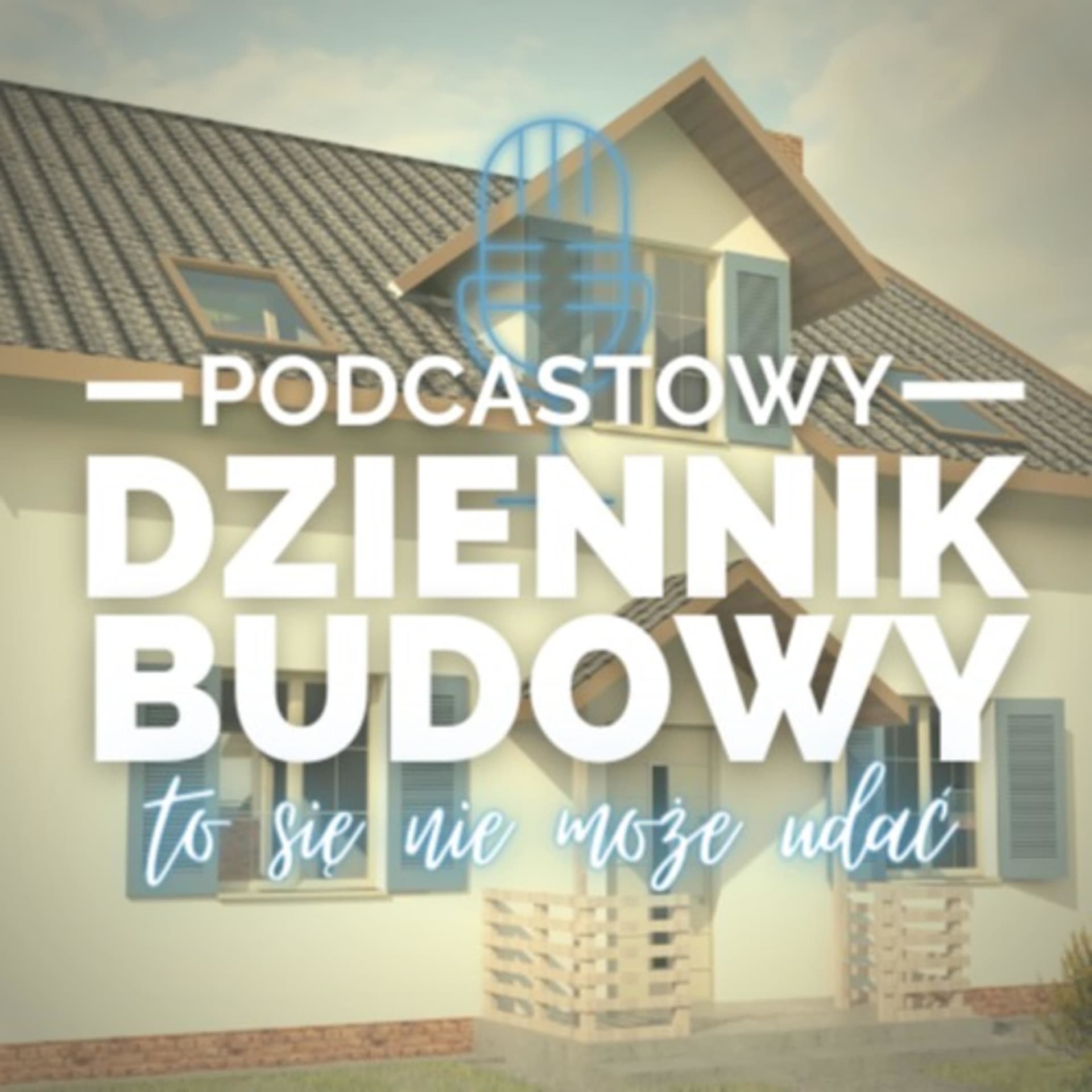 Podcastowy Dziennik Budowy: To Się Nie Może Udać - Podcasts