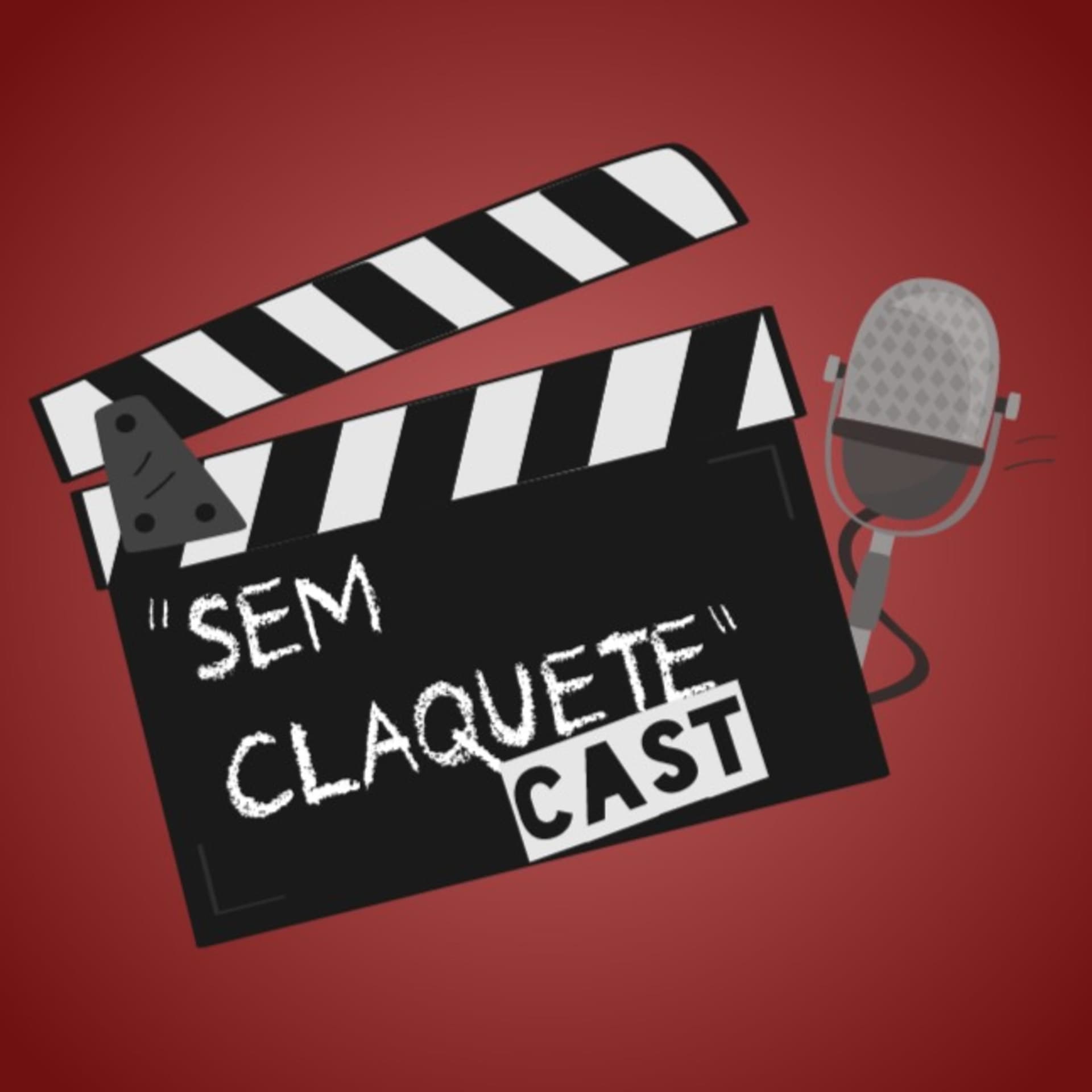 Sem Claquete Cast - Podcasts