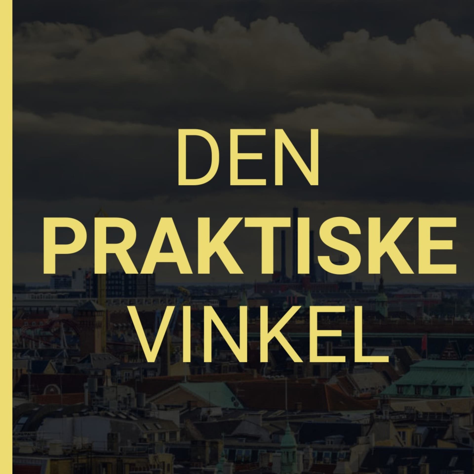 Den Praktiske Vinkel - Podcasts