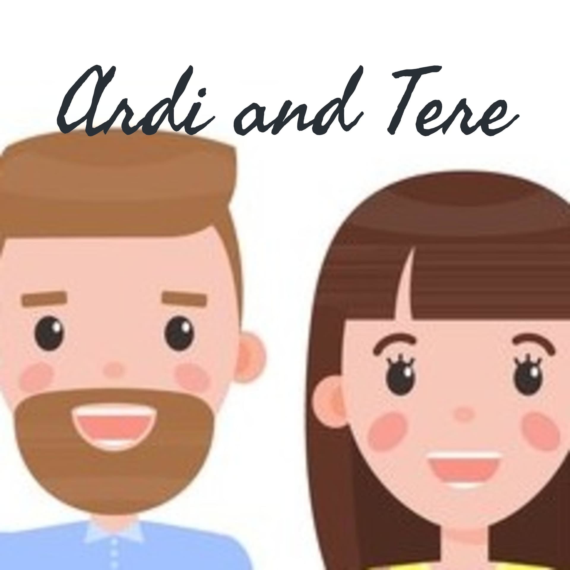 Ardi and Tere - Podcasts