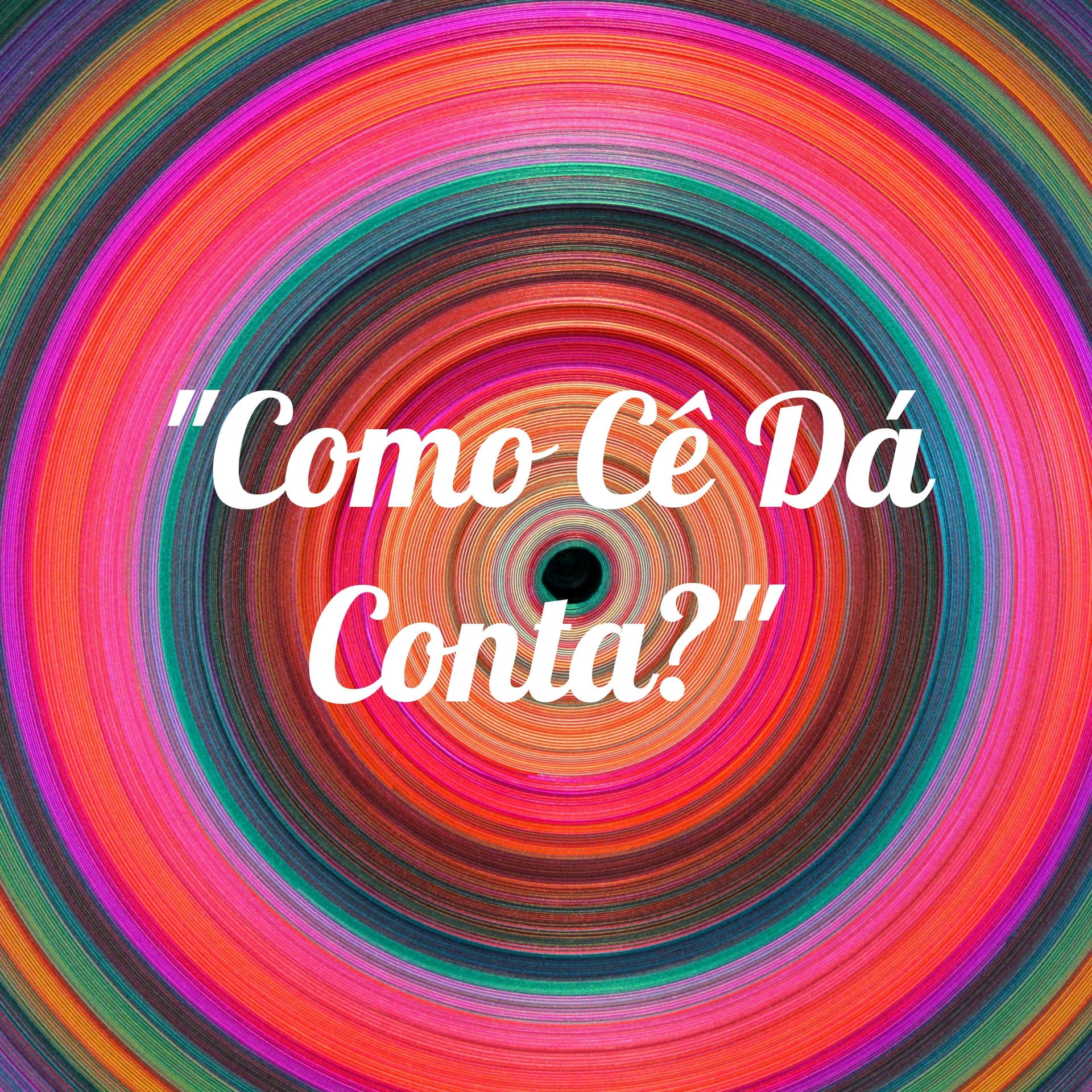 "Como Cê Dá Conta?" - Podcasts