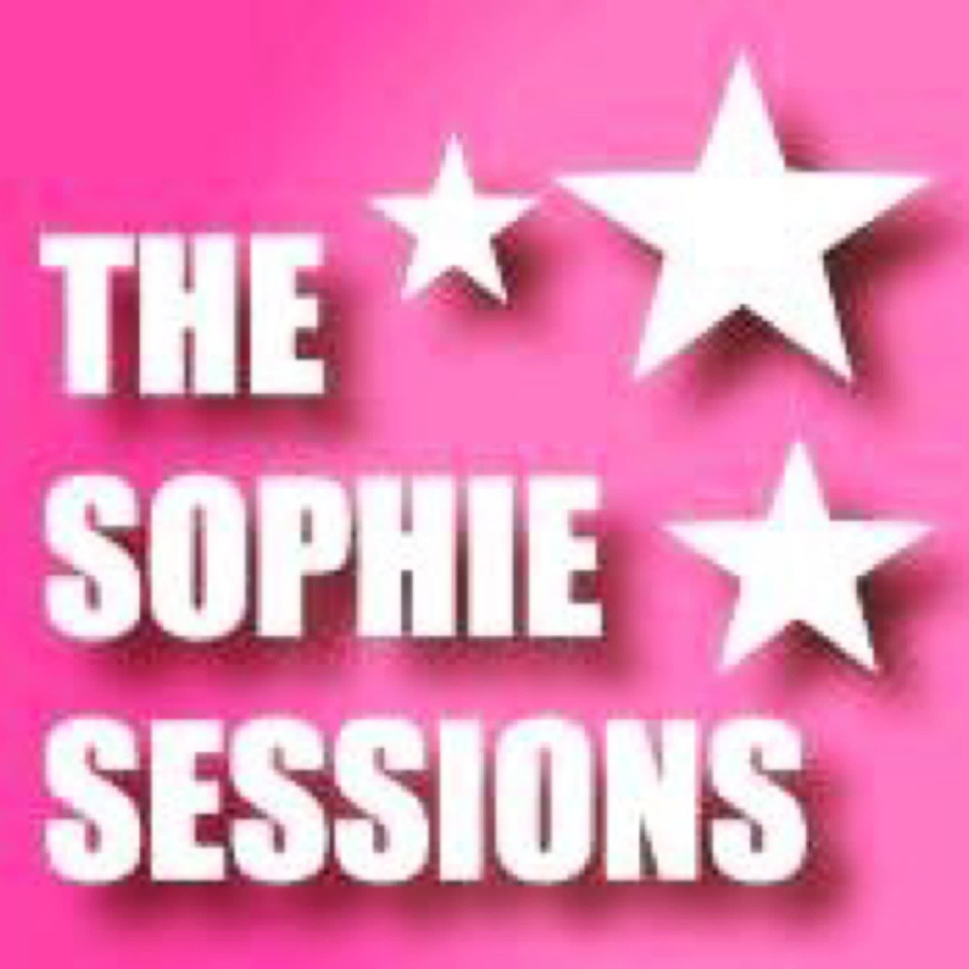 The Sophie Sessions - Podcasts