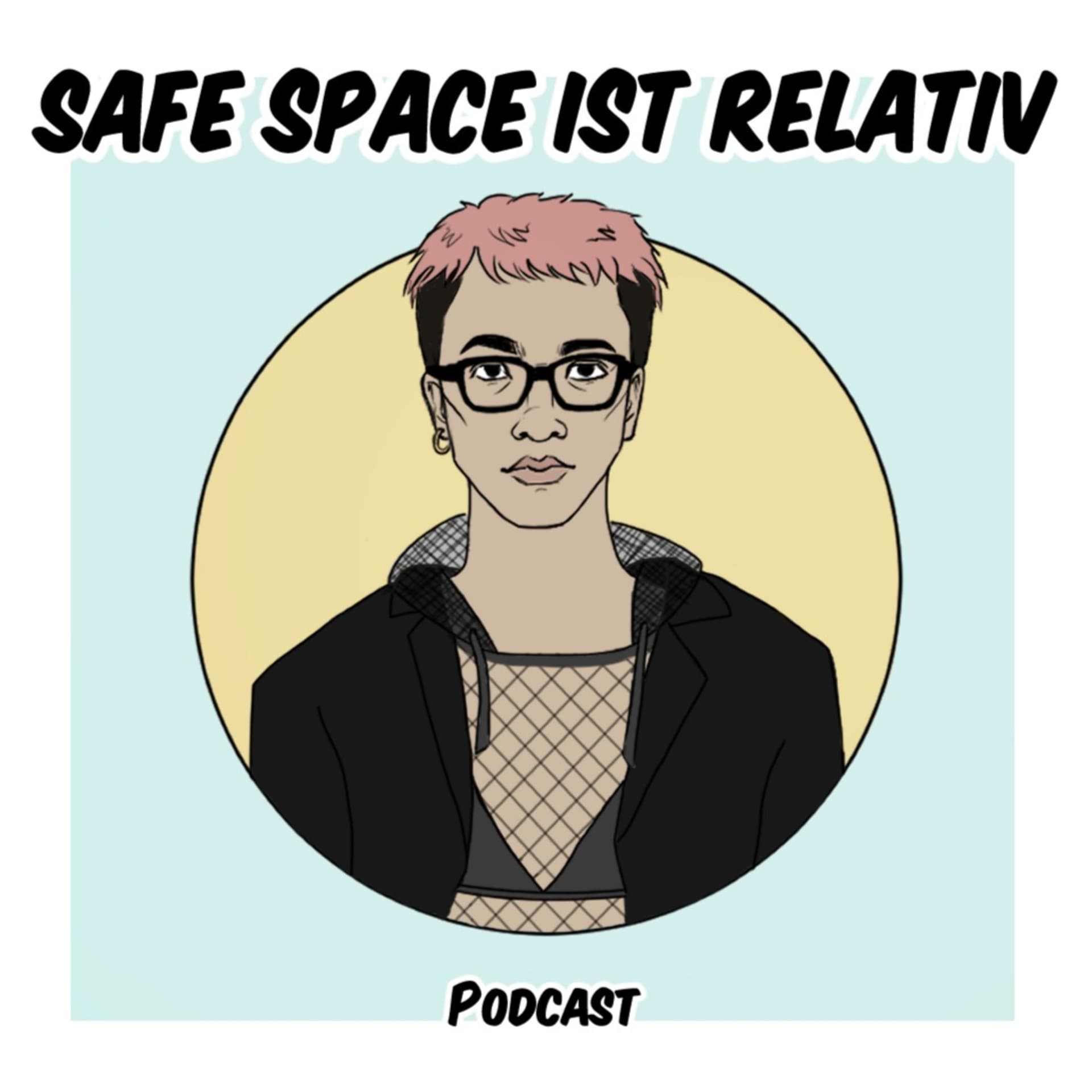 safe space ist relativ - Podcasts