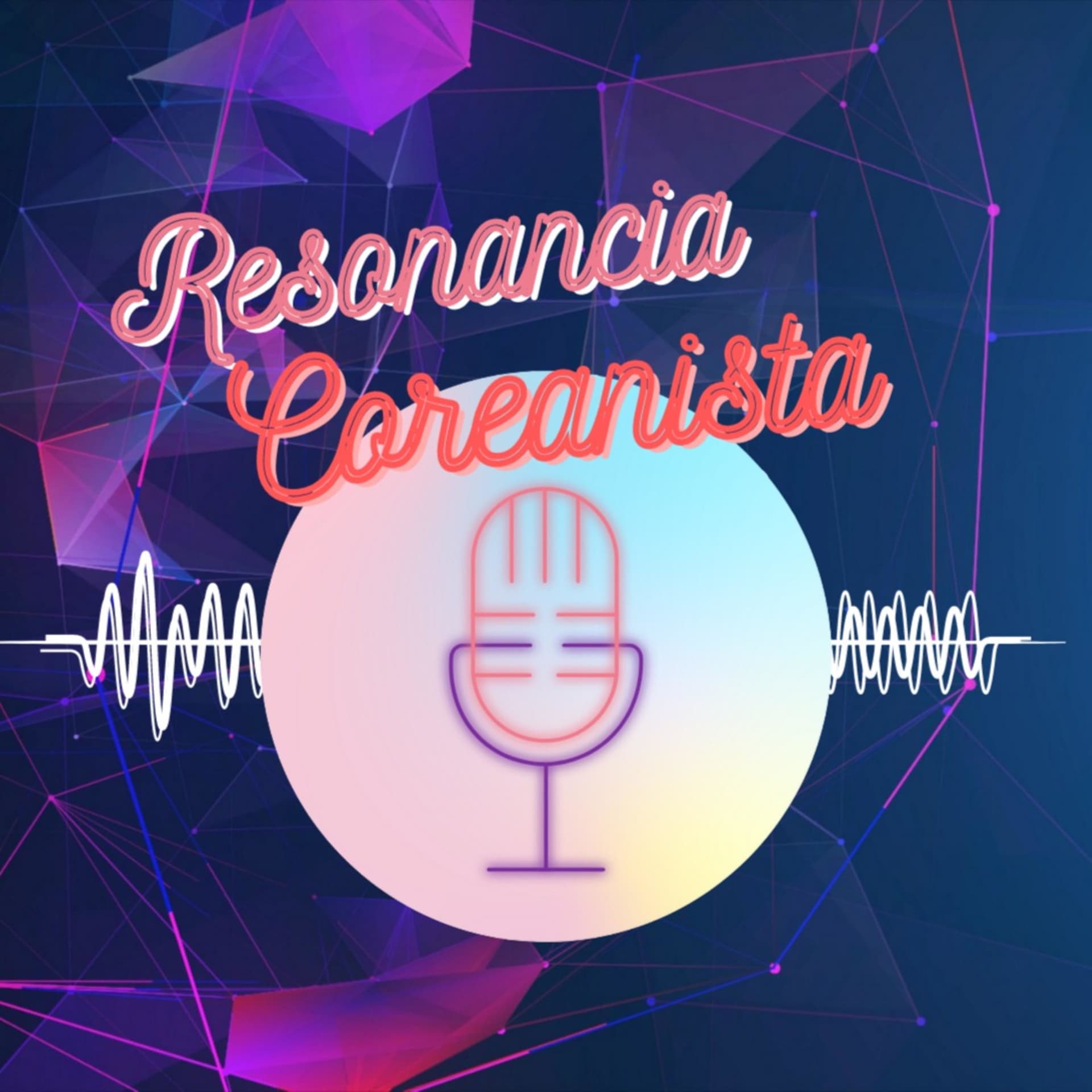 Resonancia Coreanista - Podcasts