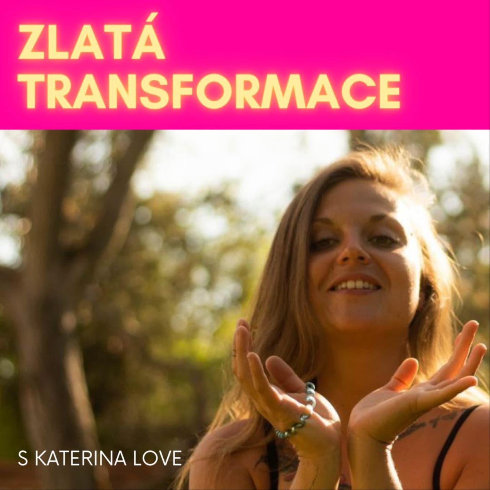 Zlatá Transformace - Podcasts