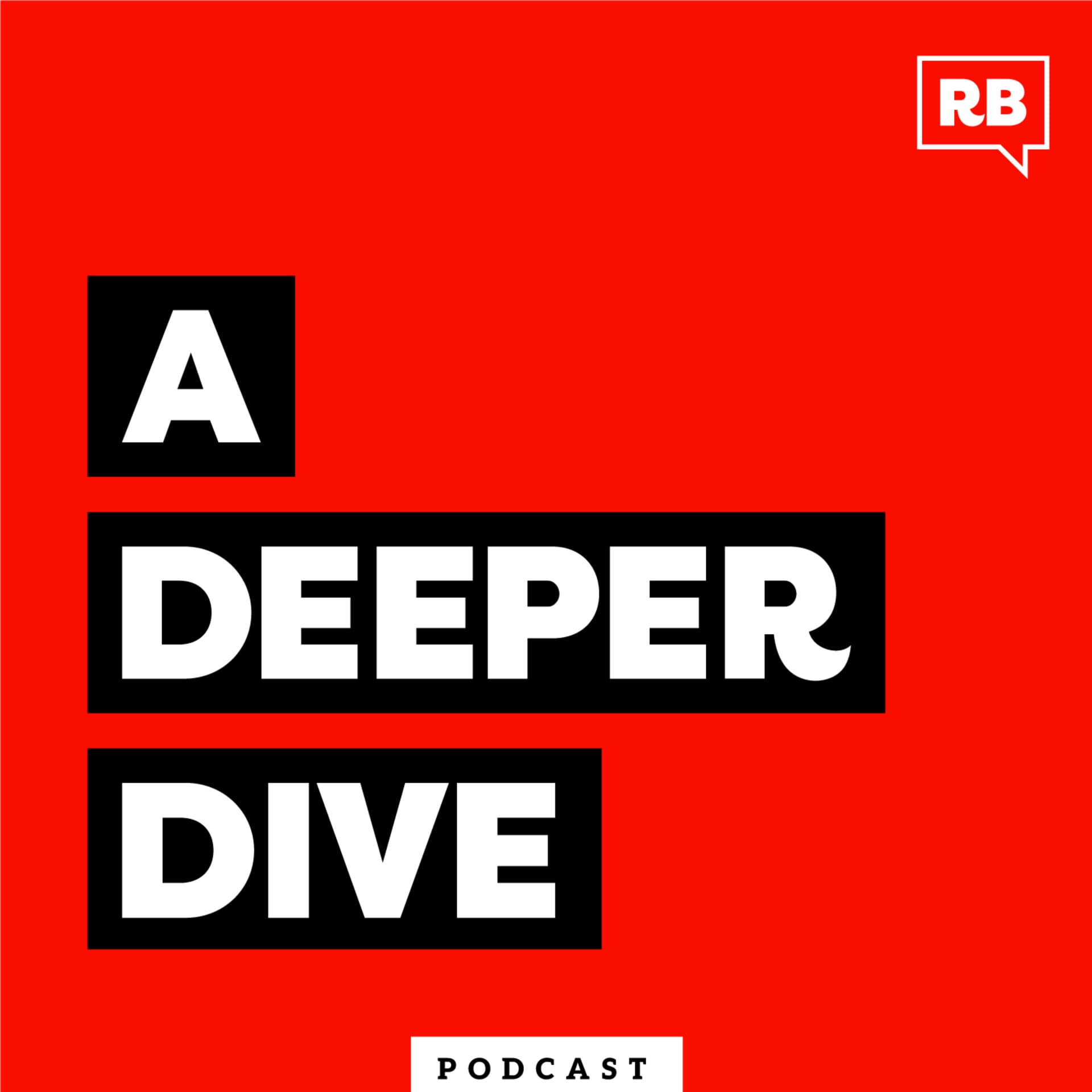 A Deeper Dive - Podcasts
