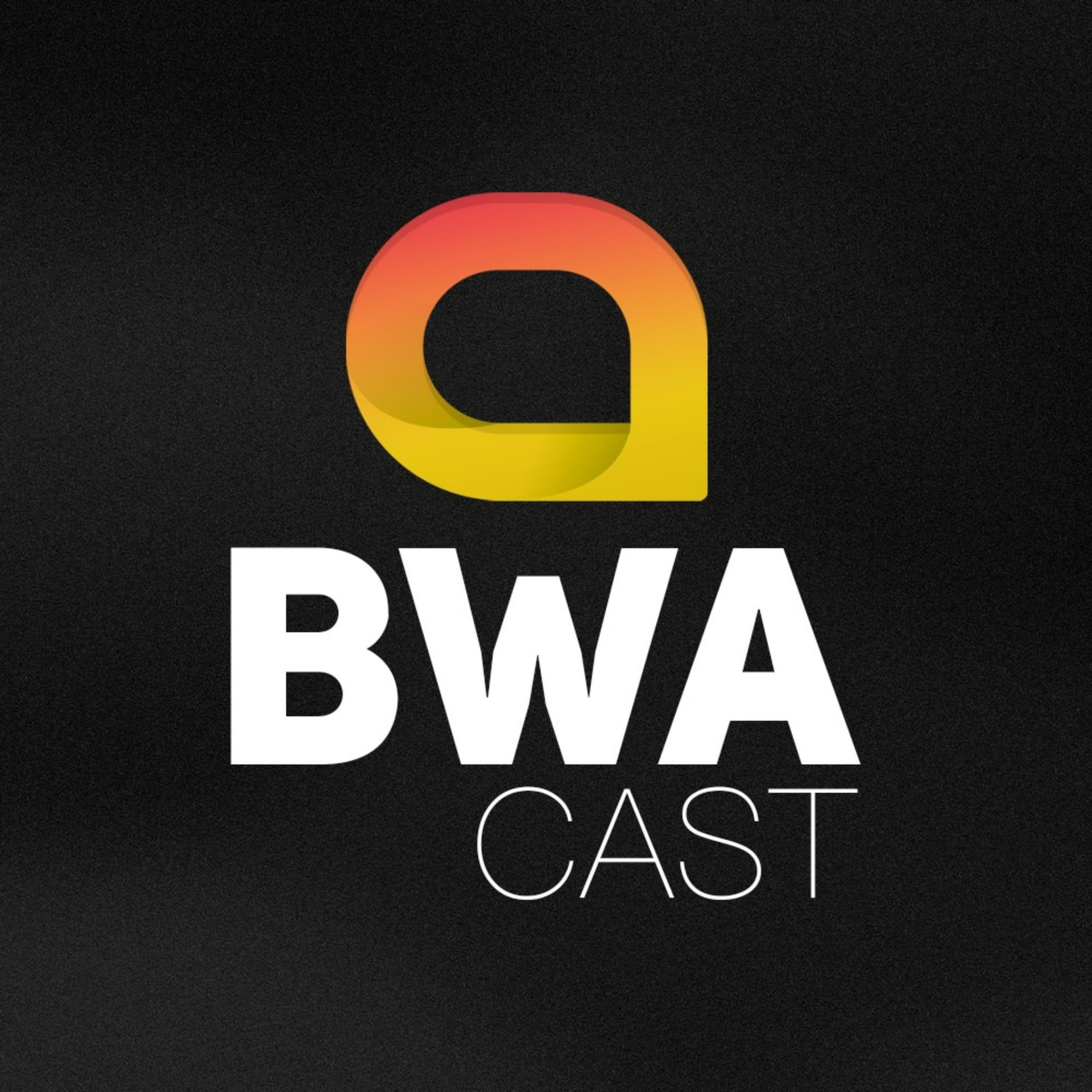 BWA Cast - Podcasts