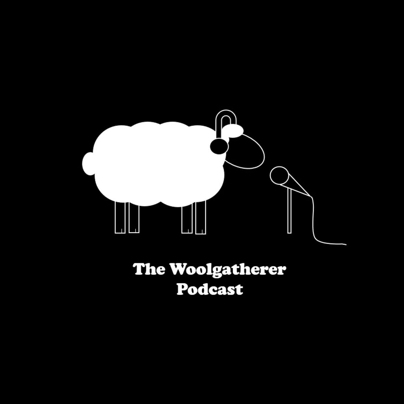 The Woolgatherer Podcast